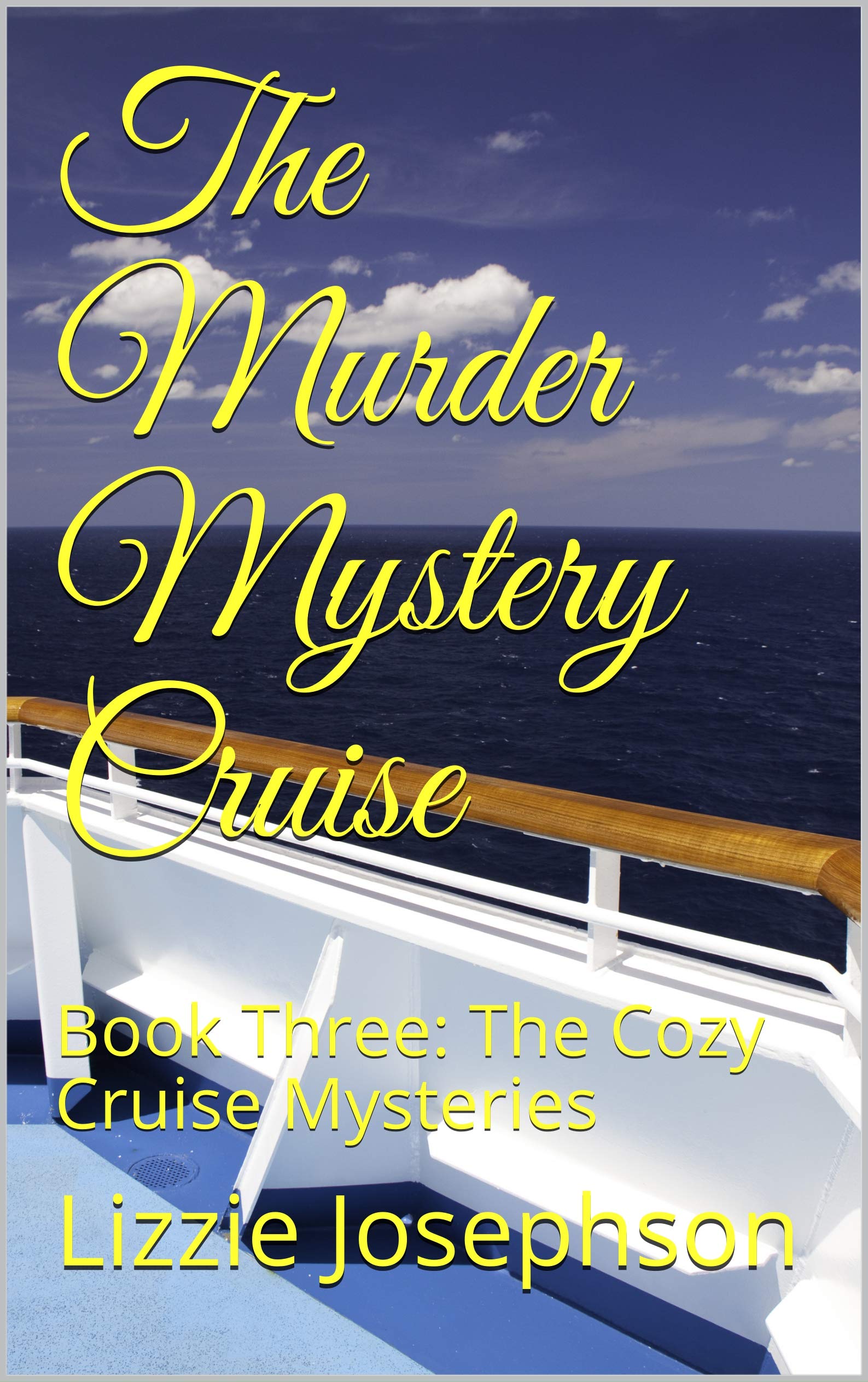 The Murder Mystery Cruise: Book Three: The Cozy Cruise Mysteries
