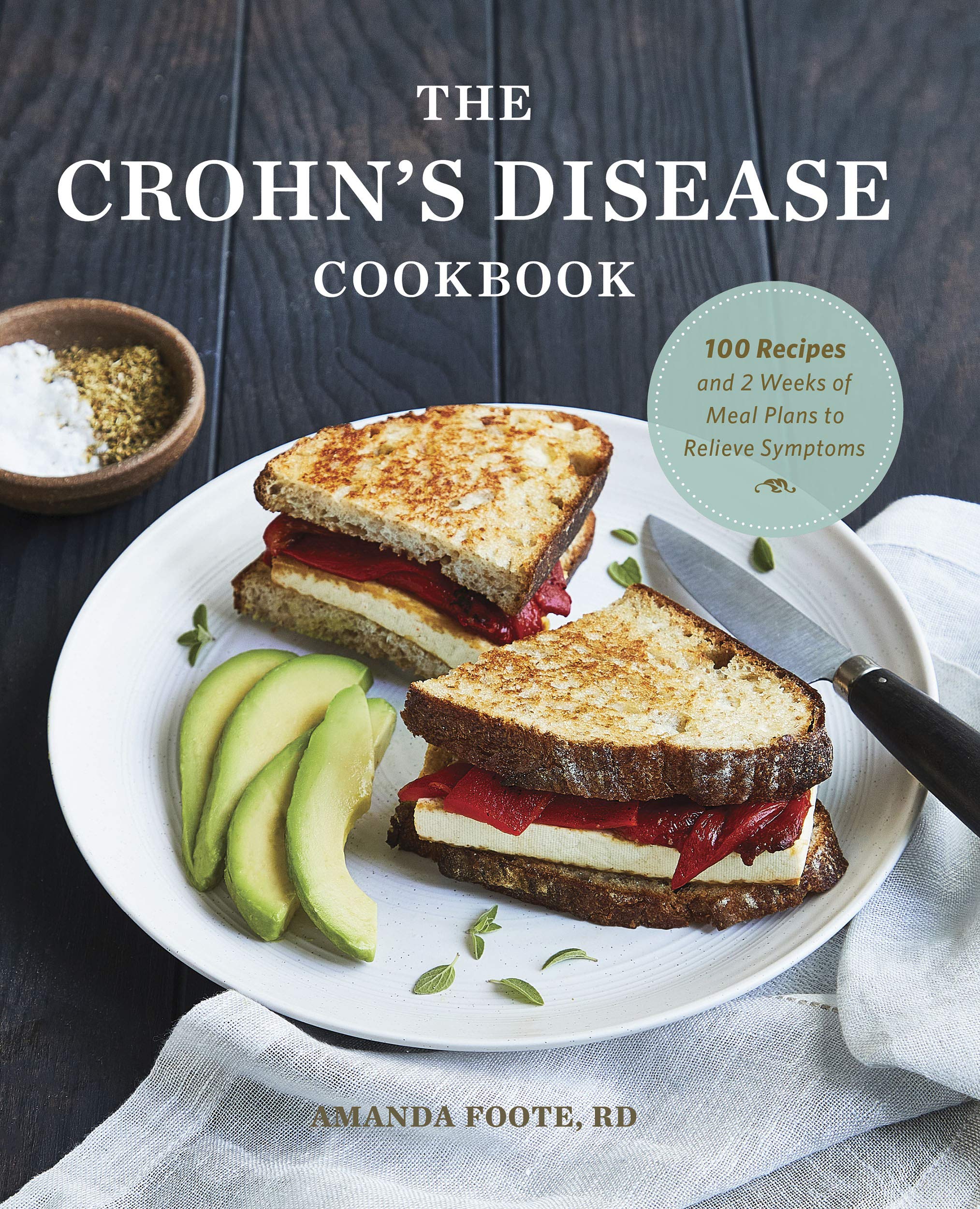 The Crohn's Disease Cookbook 100 Recipes and 2 Weeks of Meal Plans to