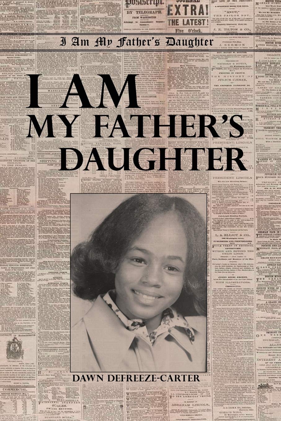 I Am My Father's Daughter by Dawn DefreezeCarter Goodreads