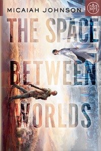 The Space Between Worlds (The Space Between Worlds, #1)