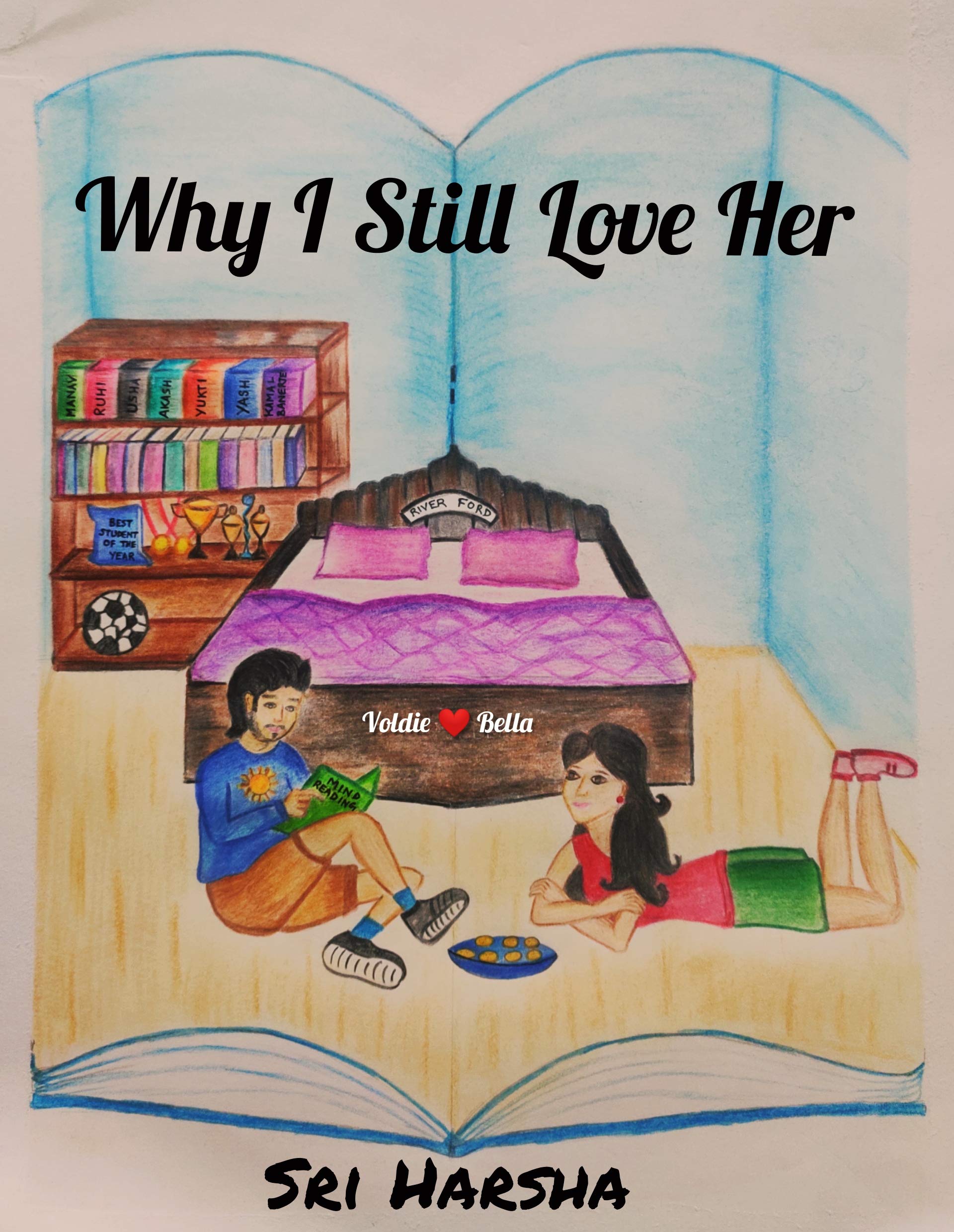 WHY I STILL LOVE HER by Sri Harsha Sonthi Goodreads