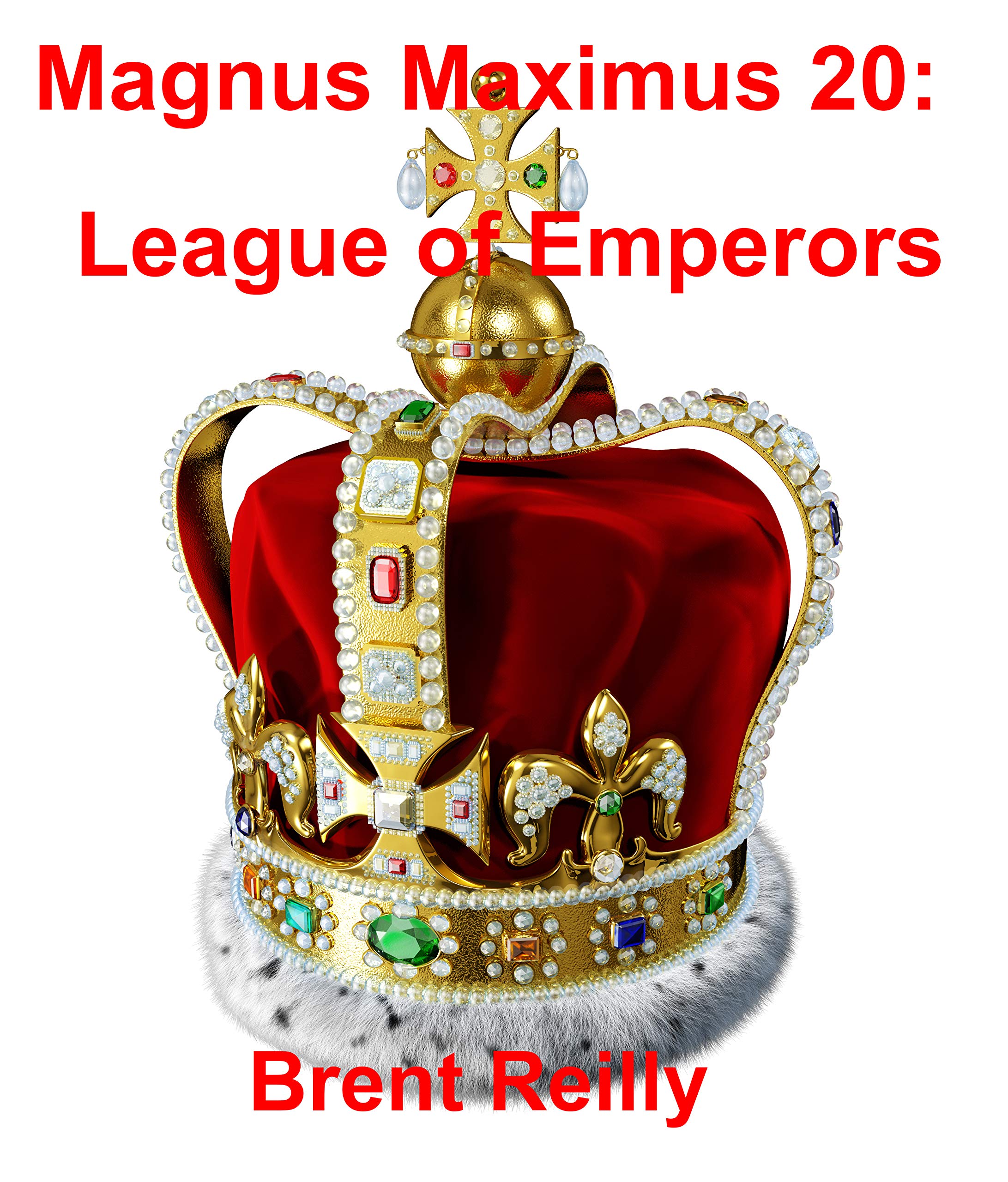 Magnus Maximus 20 Rise of the Aztecs by Brent Reilly Goodreads