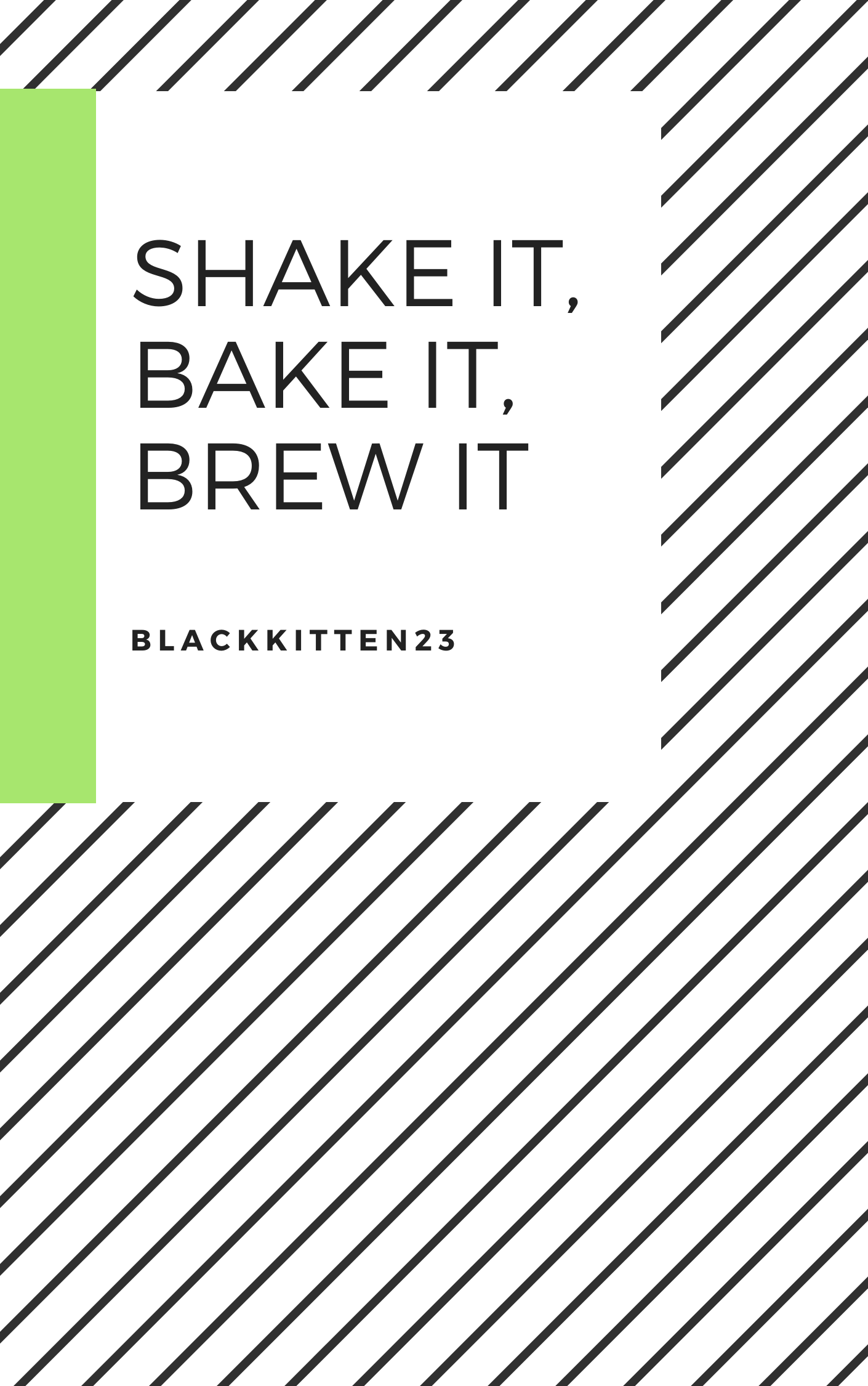 Shake It, Bake It, Brew It
