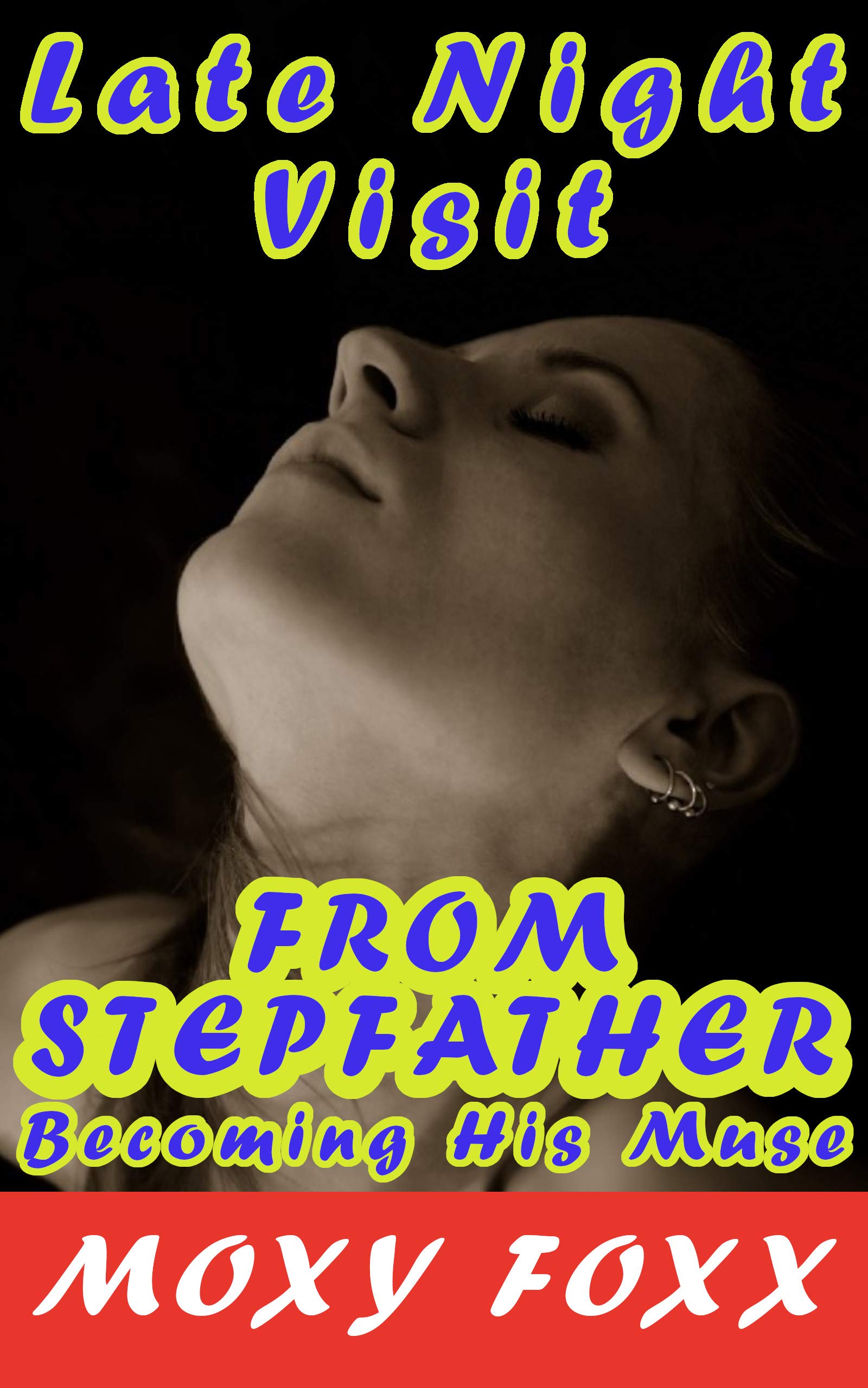 LATE NIGHT VISIT FROM STEPFATHER: FORBIDDEN, TABOO, STEPDAD, BDSM, ARTIST, MUSE