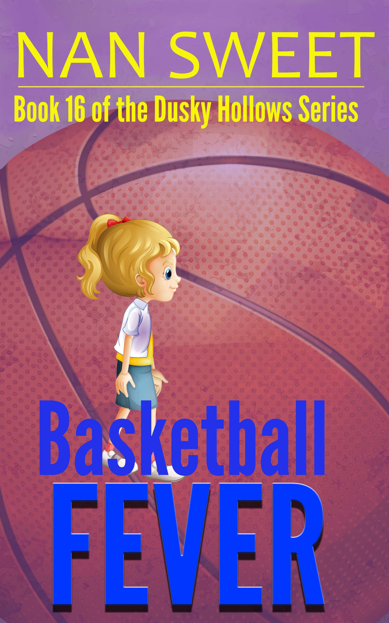 (16) Basketball Fever (Dusky Hollows) by Nan Sweet Goodreads