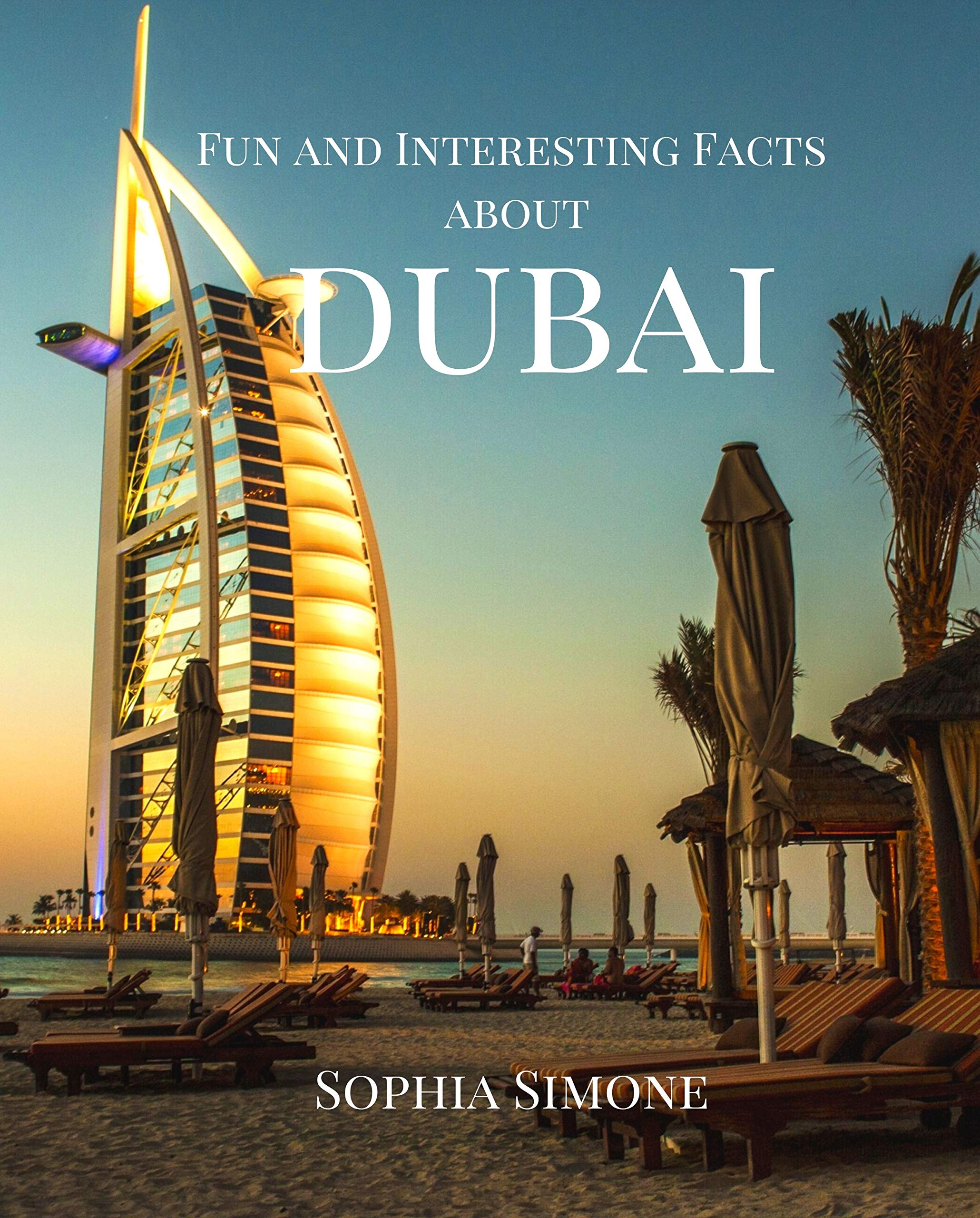 Fun and Interesting Facts about Dubai A Captivating Picture