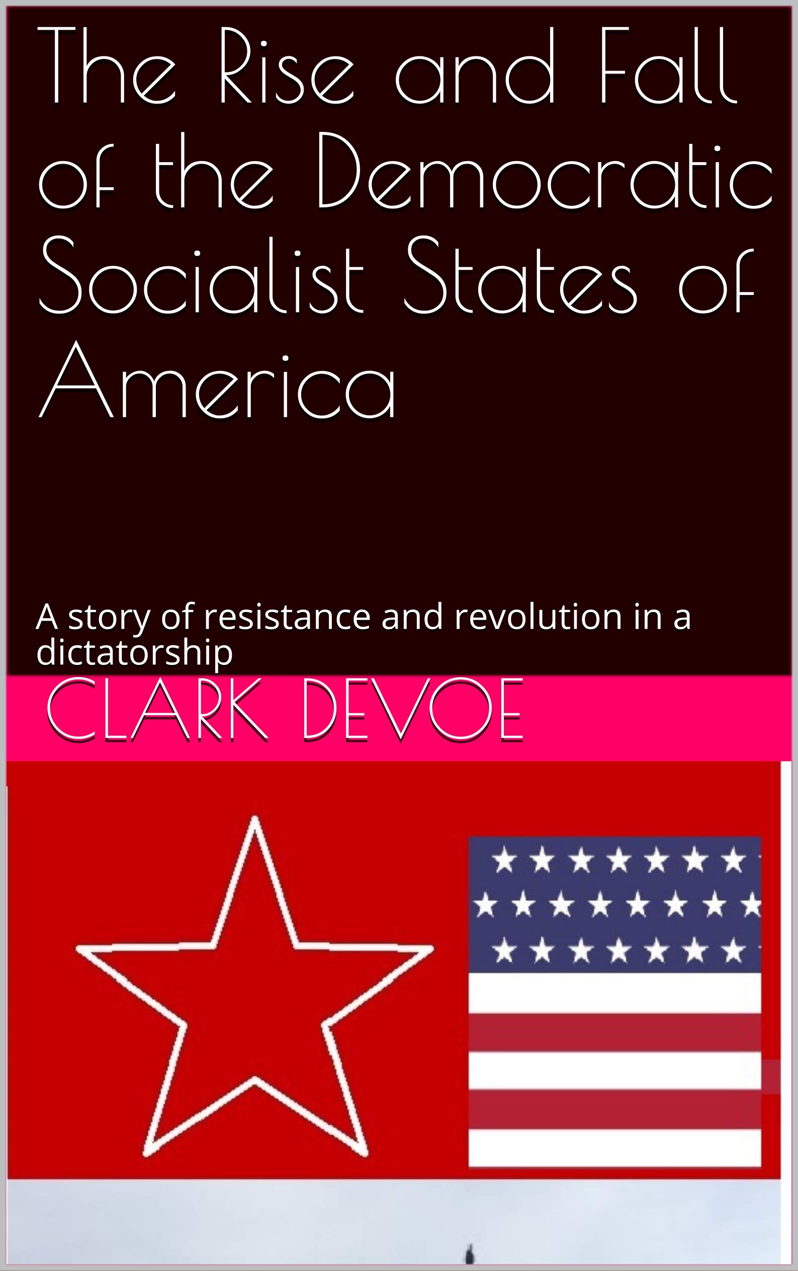 The Rise and Fall of the Democratic Socialist States of America A