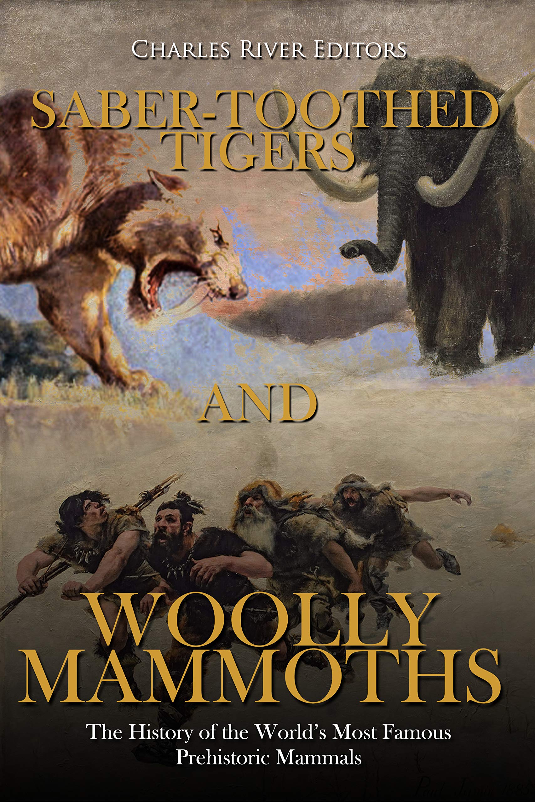 Saber-Toothed Tigers and Woolly Mammoths: The History of the World’s Most Famous Prehistoric Mammals