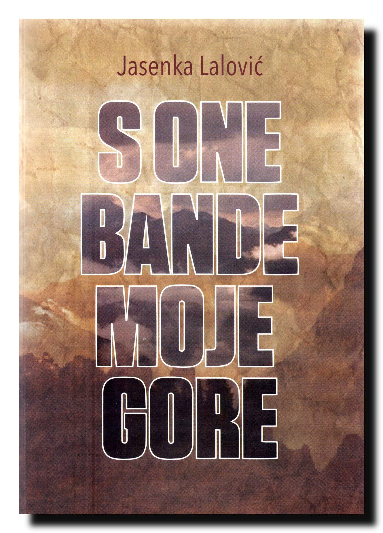 S one bande moje gore