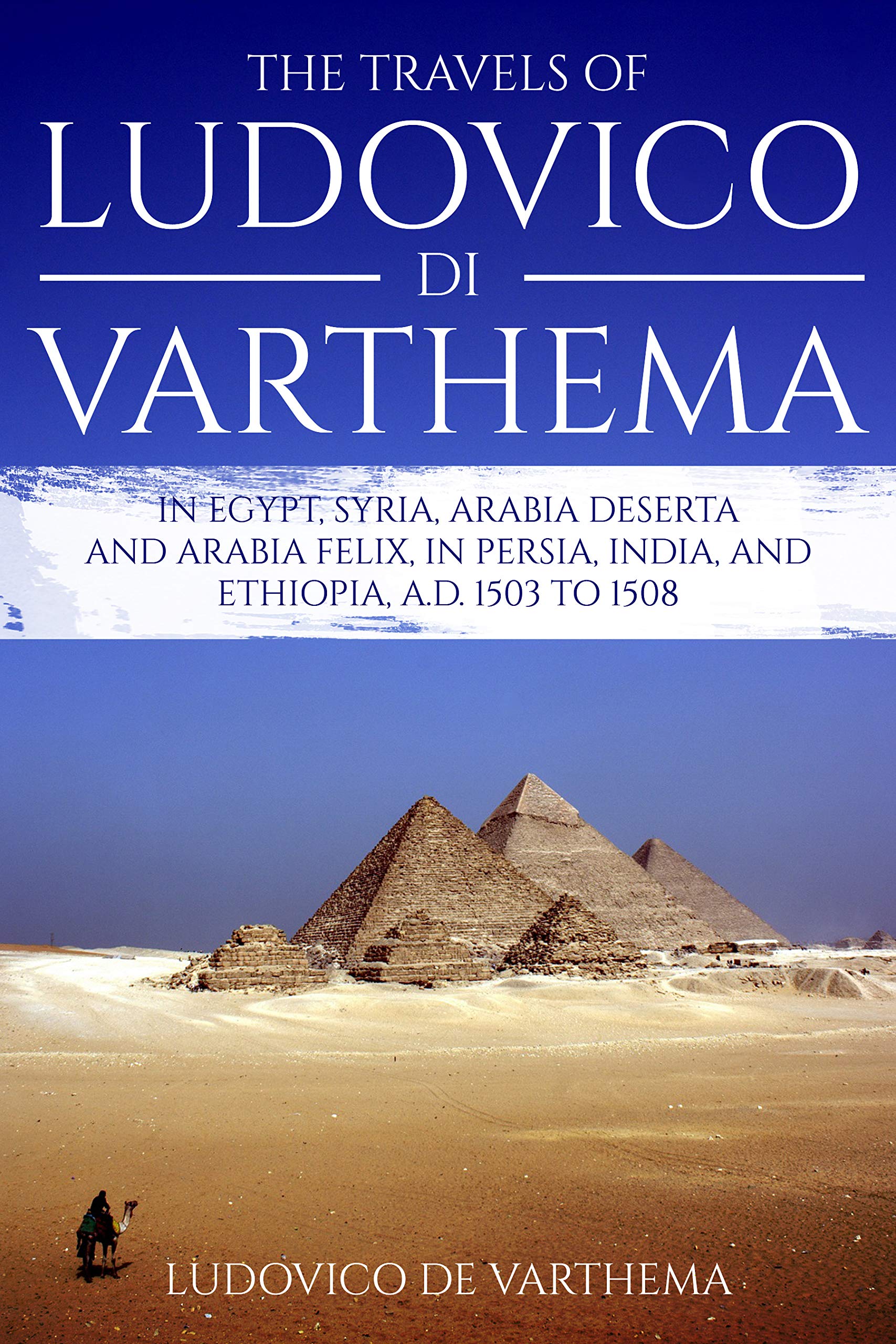 The Travels of Ludovico di Varthema In Egypt, Syria, Arabia Deserta