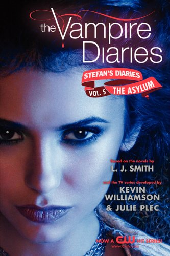 The Asylum (The Vampire Diaries: Stefan's Diaries, #5)