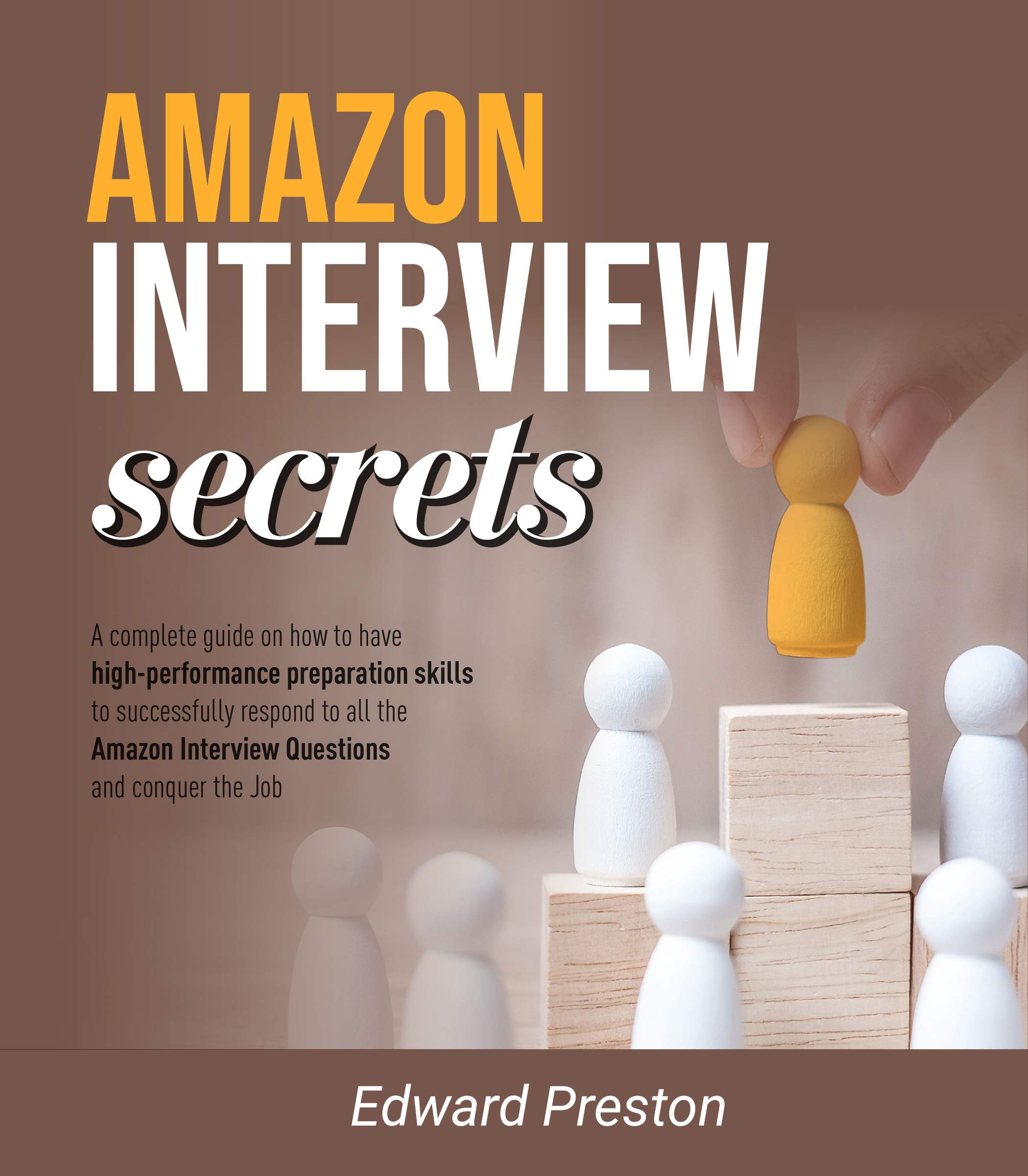 AMAZON INTERVIEW SECRETS A Complete Guide On How To Have High