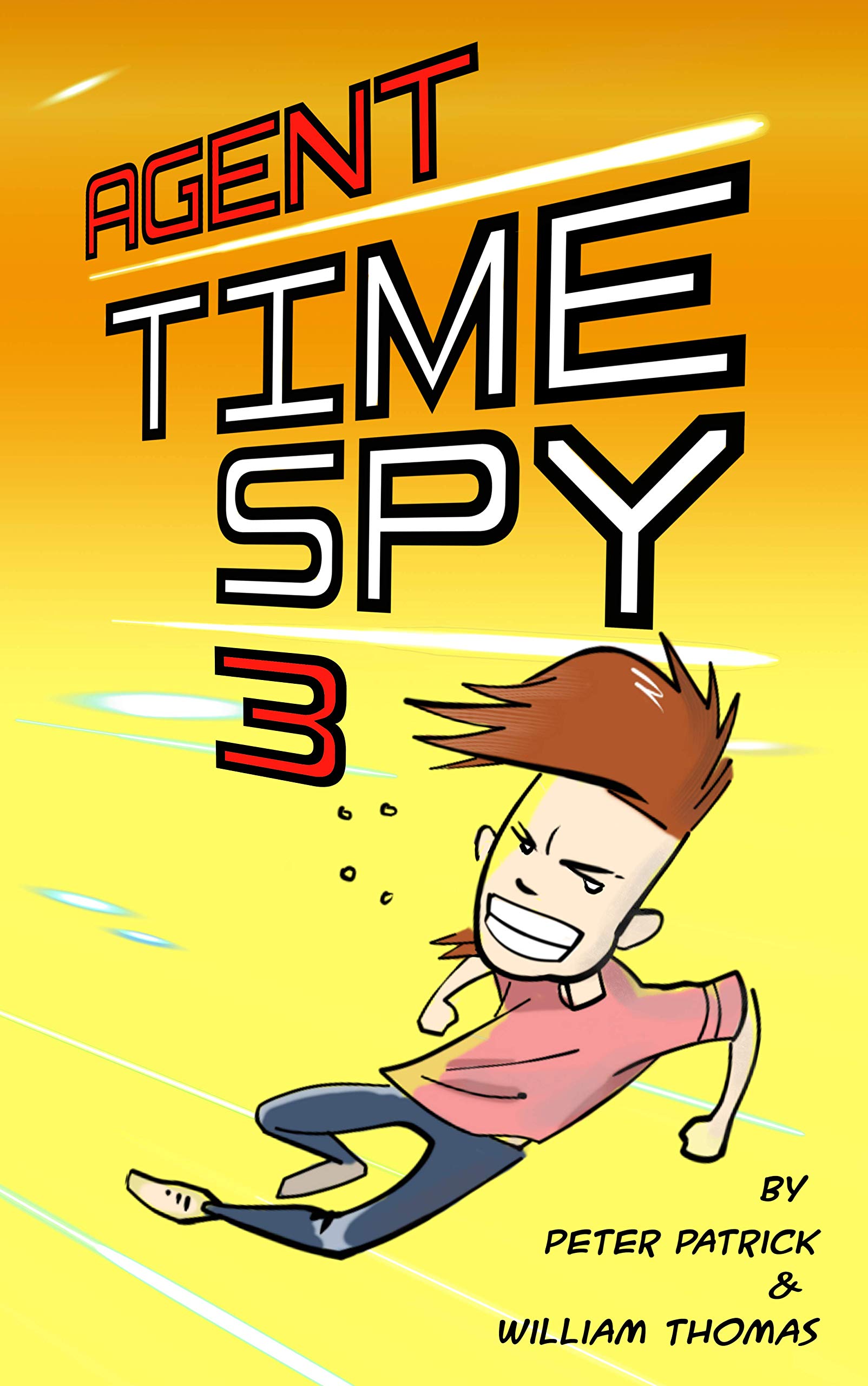 Agent Time Spy 3: A hilarious adventure for children ages 9-12