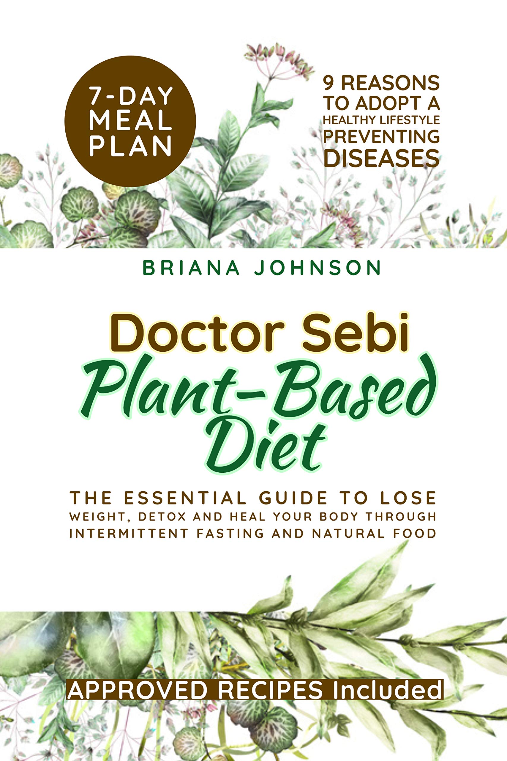 Doctor Sebi Plant-Based Diet: The Essential Guide to Lose Weight, Detox