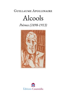 Alcools: Poèmes 1898-1913 (French Edition) by Guillaume Apollinaire ...