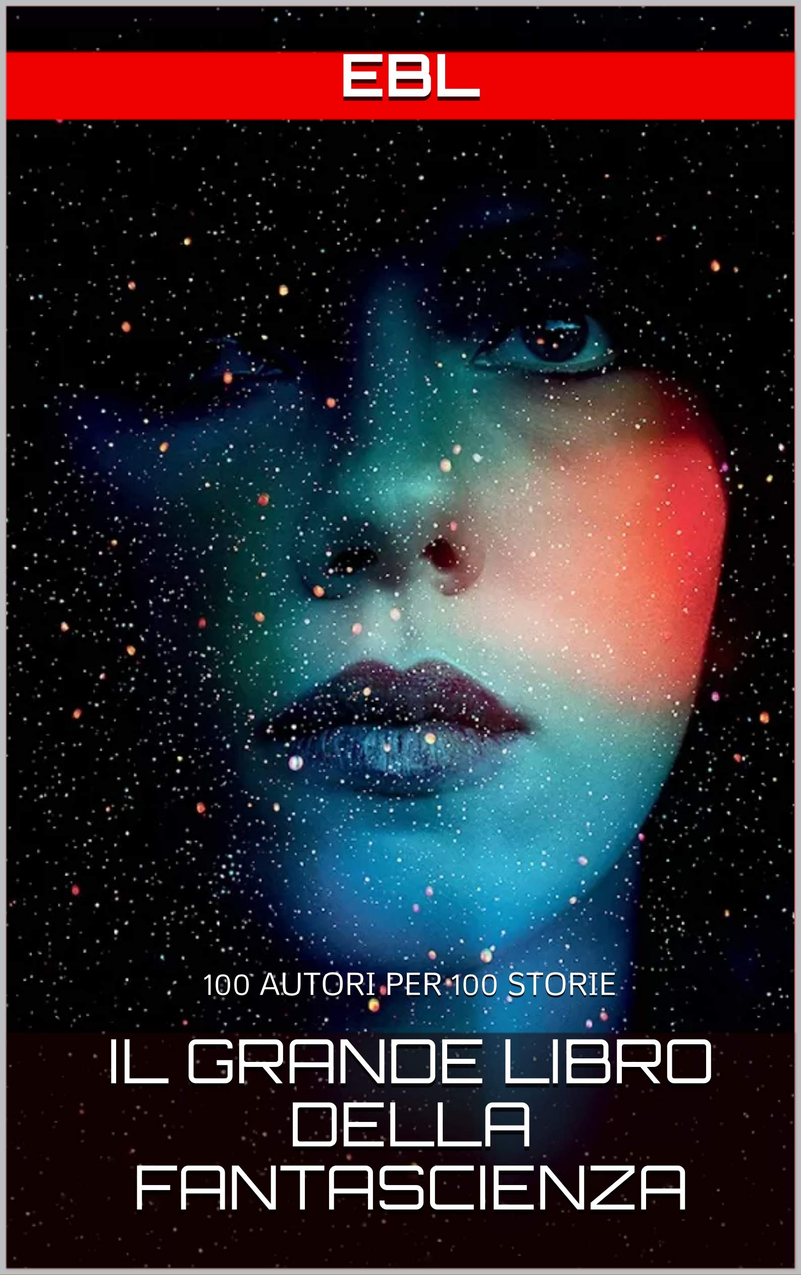 il Grande Libro della Fantascienza 100 AUTORI PER 100 STORIE (Le