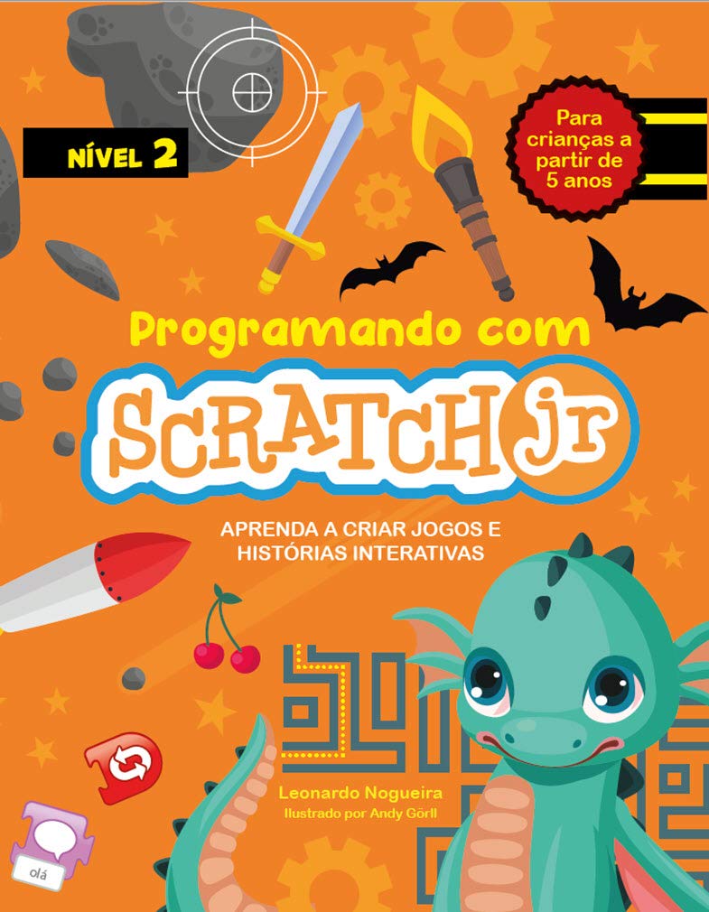 Programando com Scratch JR (Vol. 2) Aprenda a criar jogos e histórias