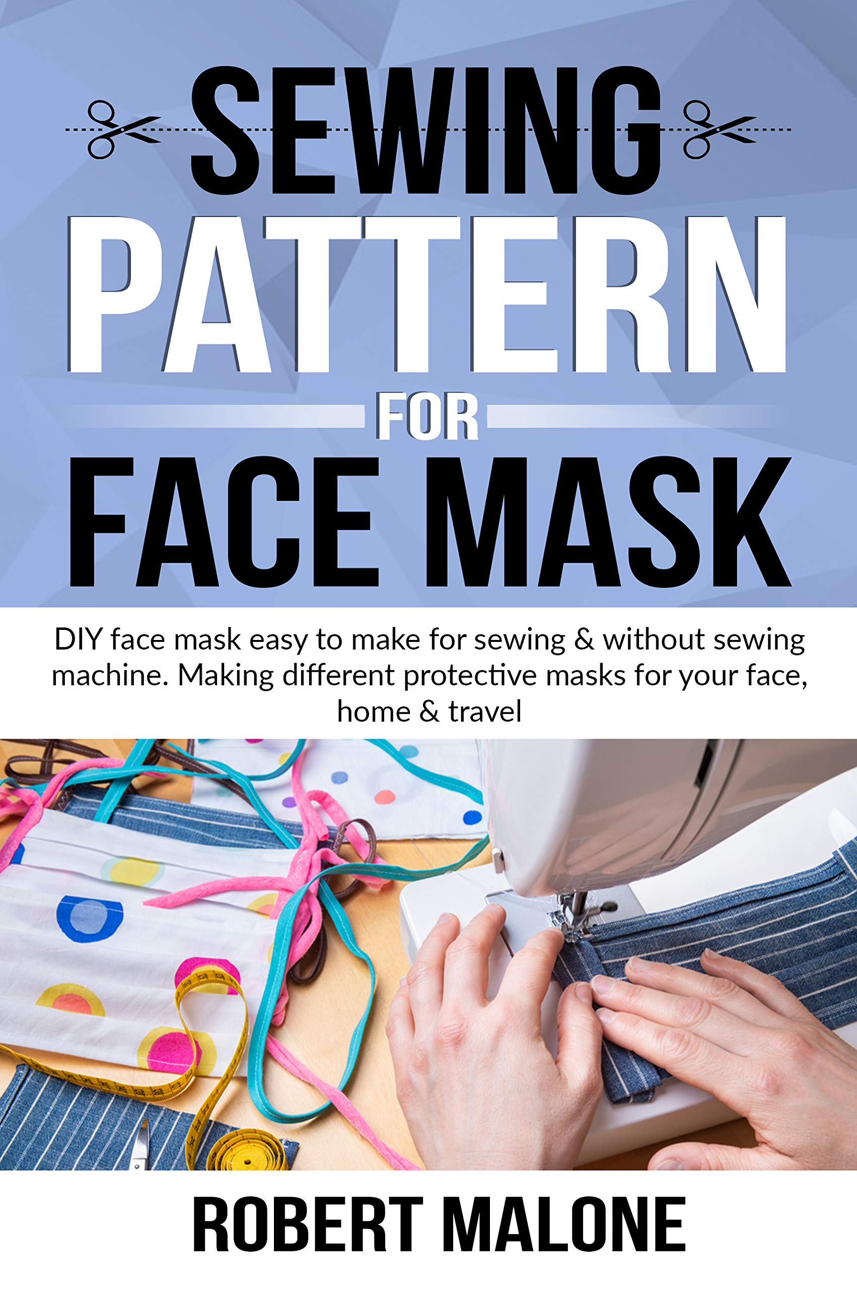 SEWING PATTERN FOR FACE MASK: DIY face masks easy to make for sewing ...