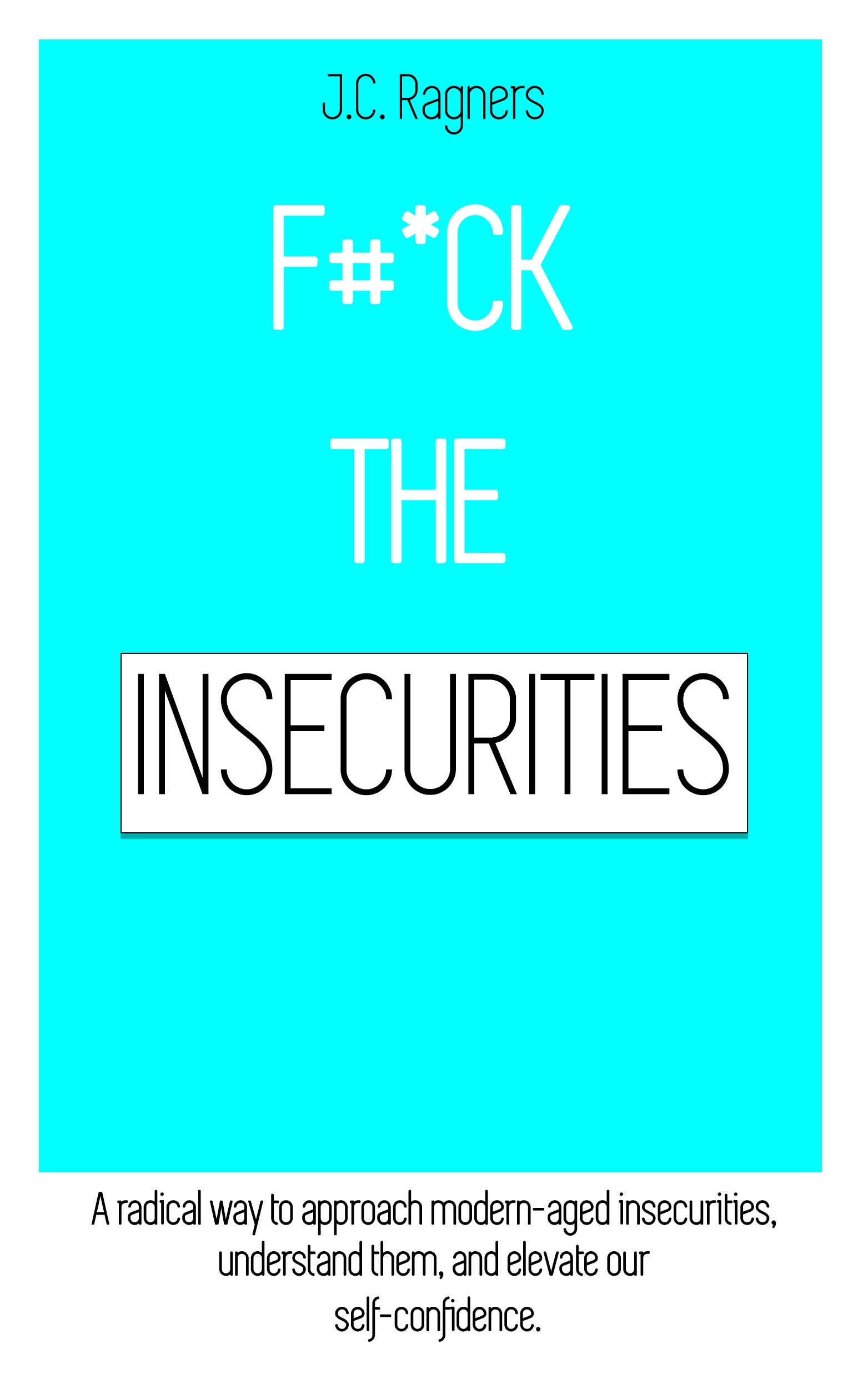 Crush your Insecurities: A radical way to approach modern-aged insecurities, understand them and elevate our self-confidence