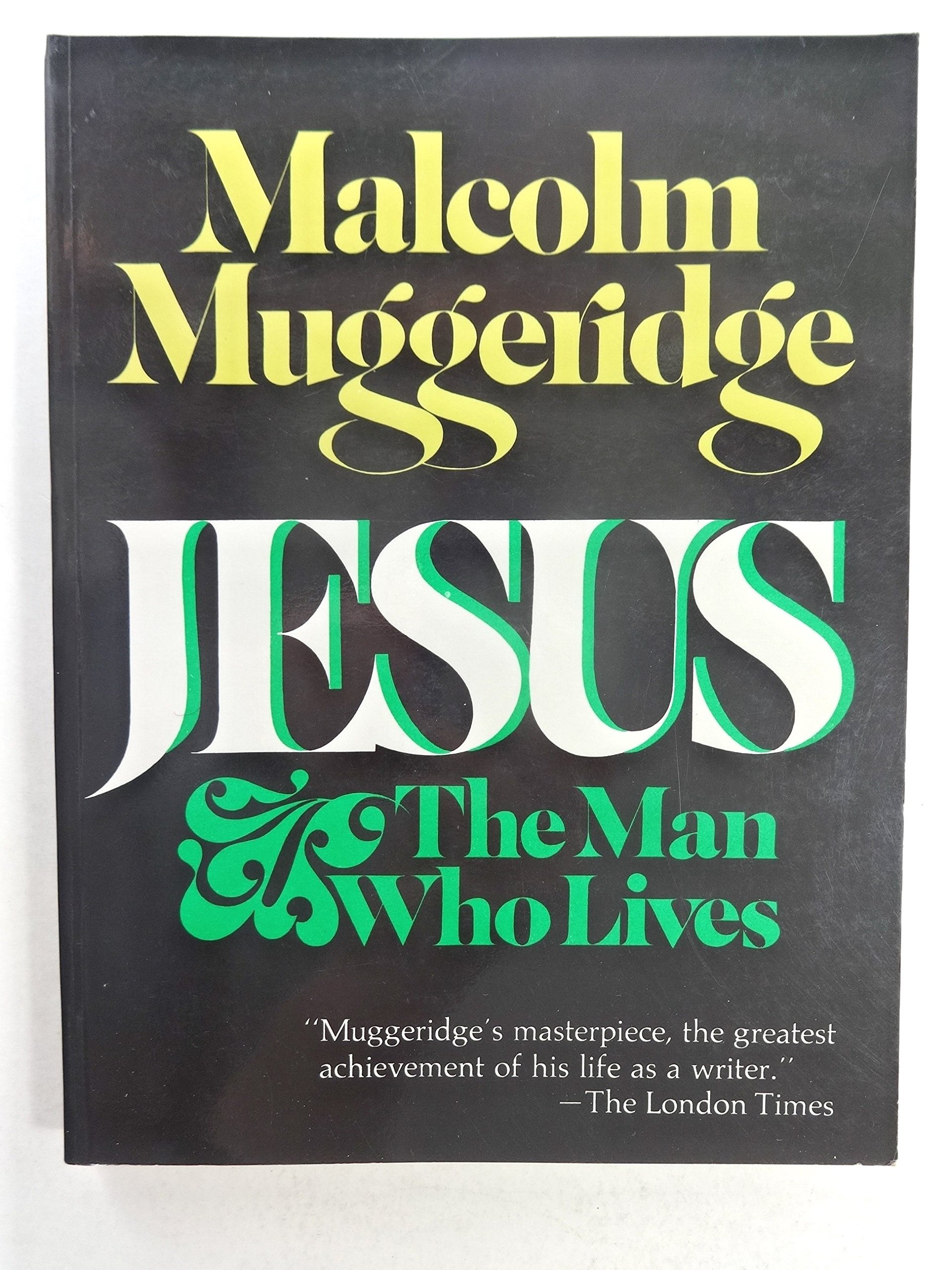 Jesus, The Man Who Lives
