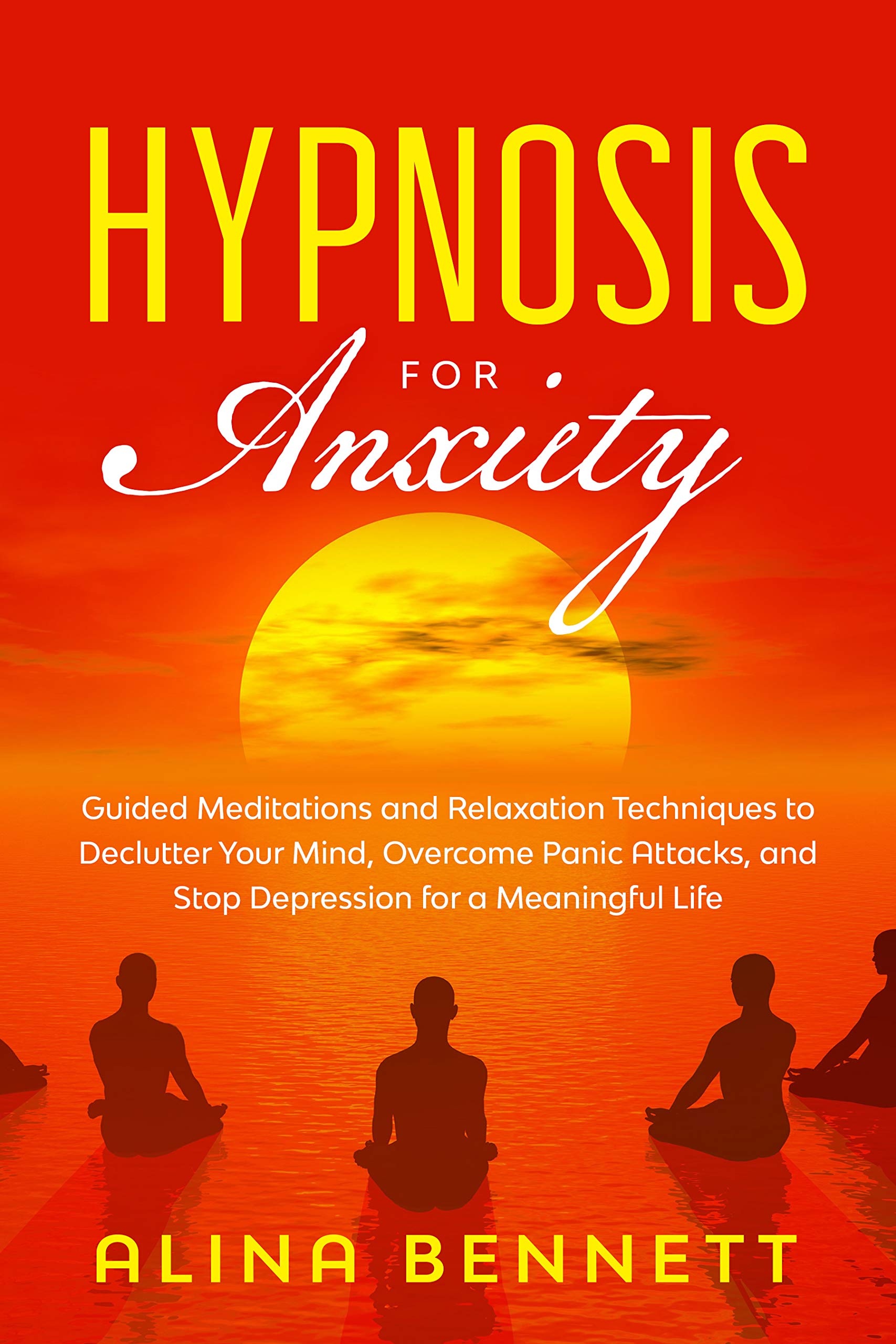 Hypnosis For Anxiety Guided Meditations and Relaxation Techniques to Declutter Your Mind