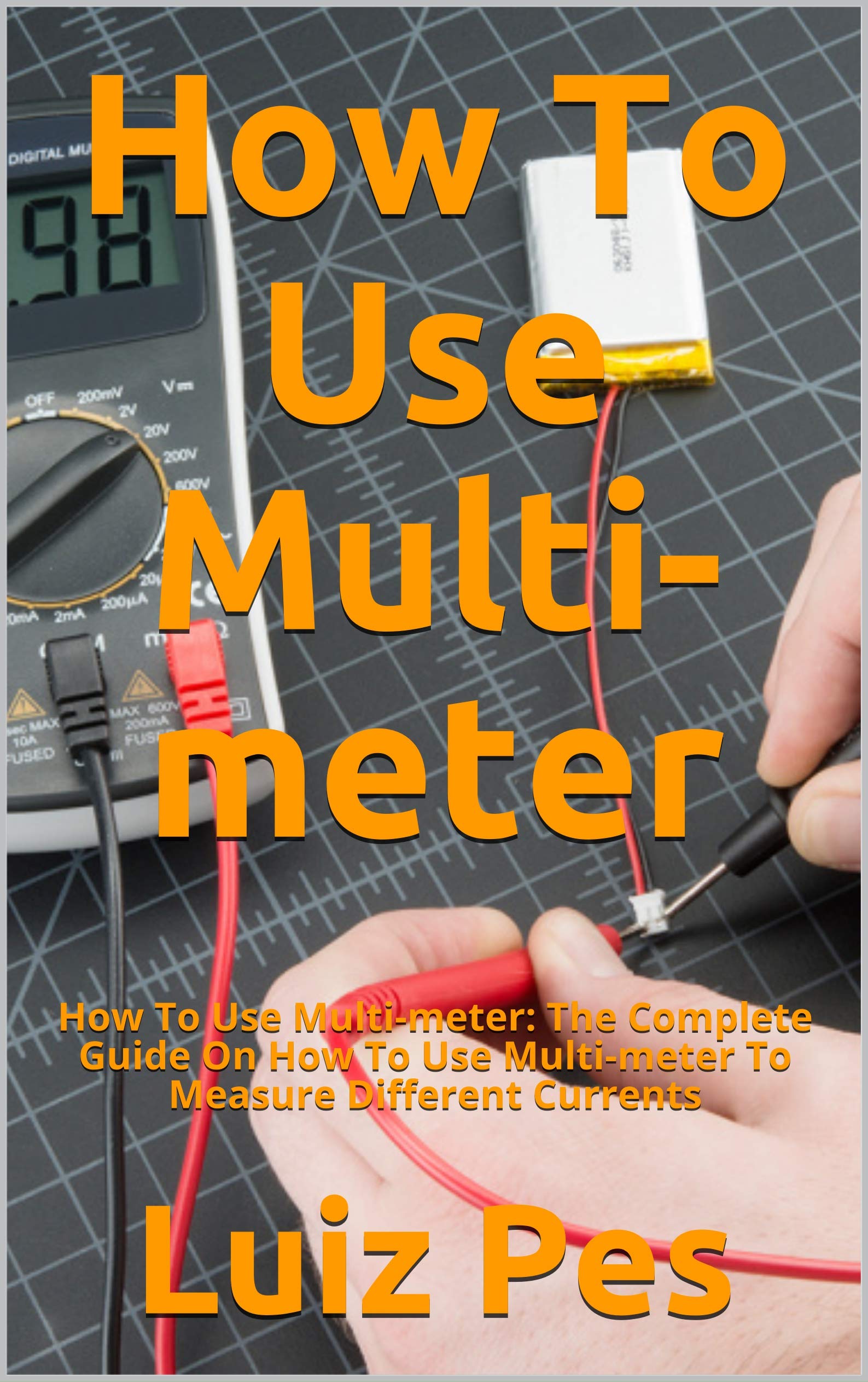 How To Use Multimeter How To Use Multimeter The Complete Guide On