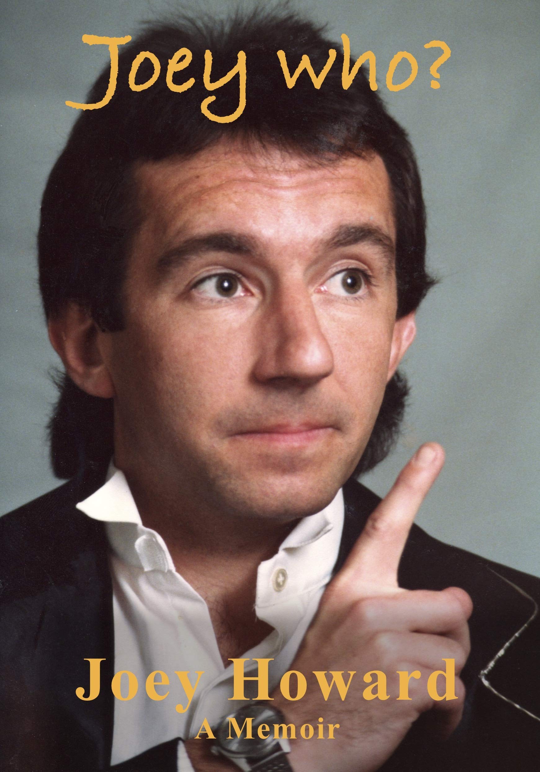 Joey who? Joey Howard. A Memoir. by Joey Howard Goodreads