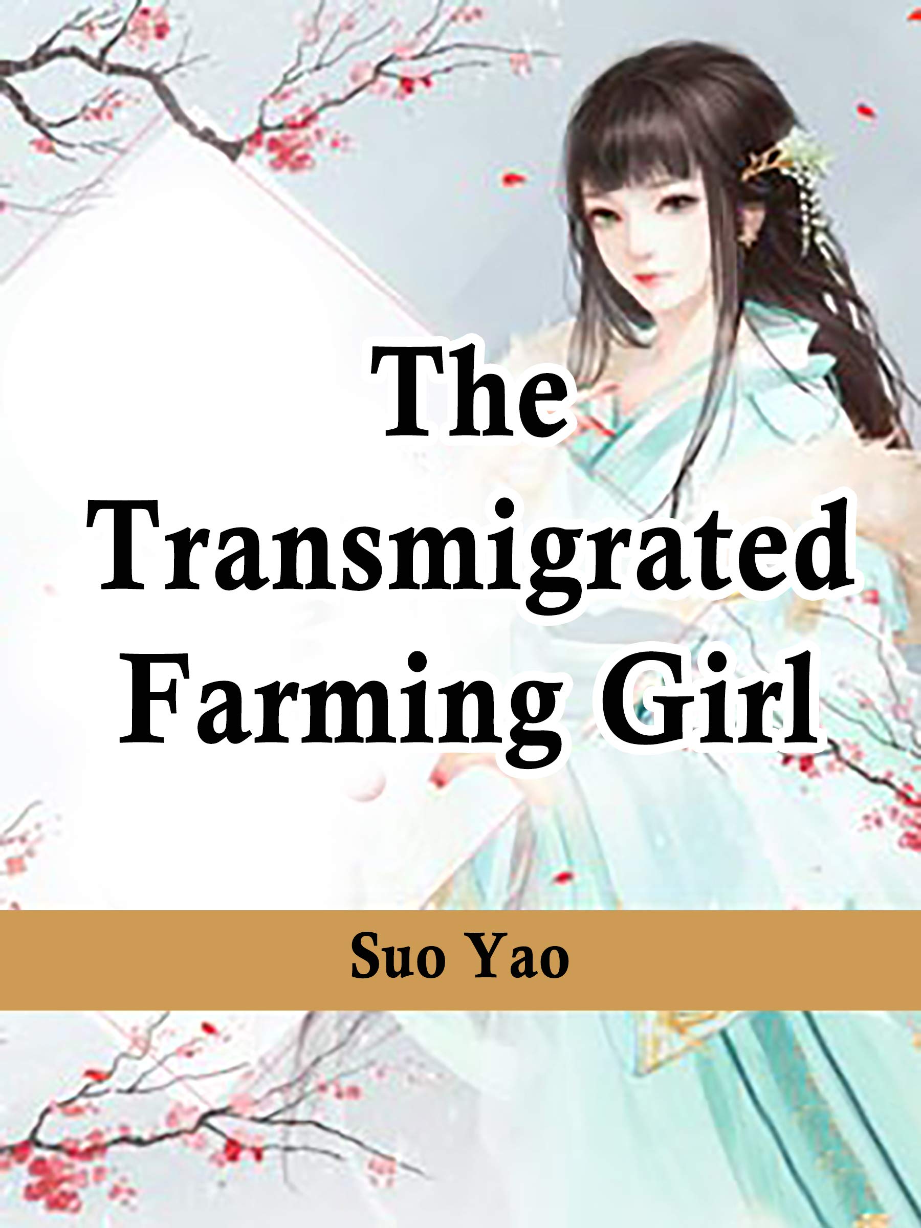 The Transmigrated Farming Girl Volume 1 by Suo Yao Goodreads