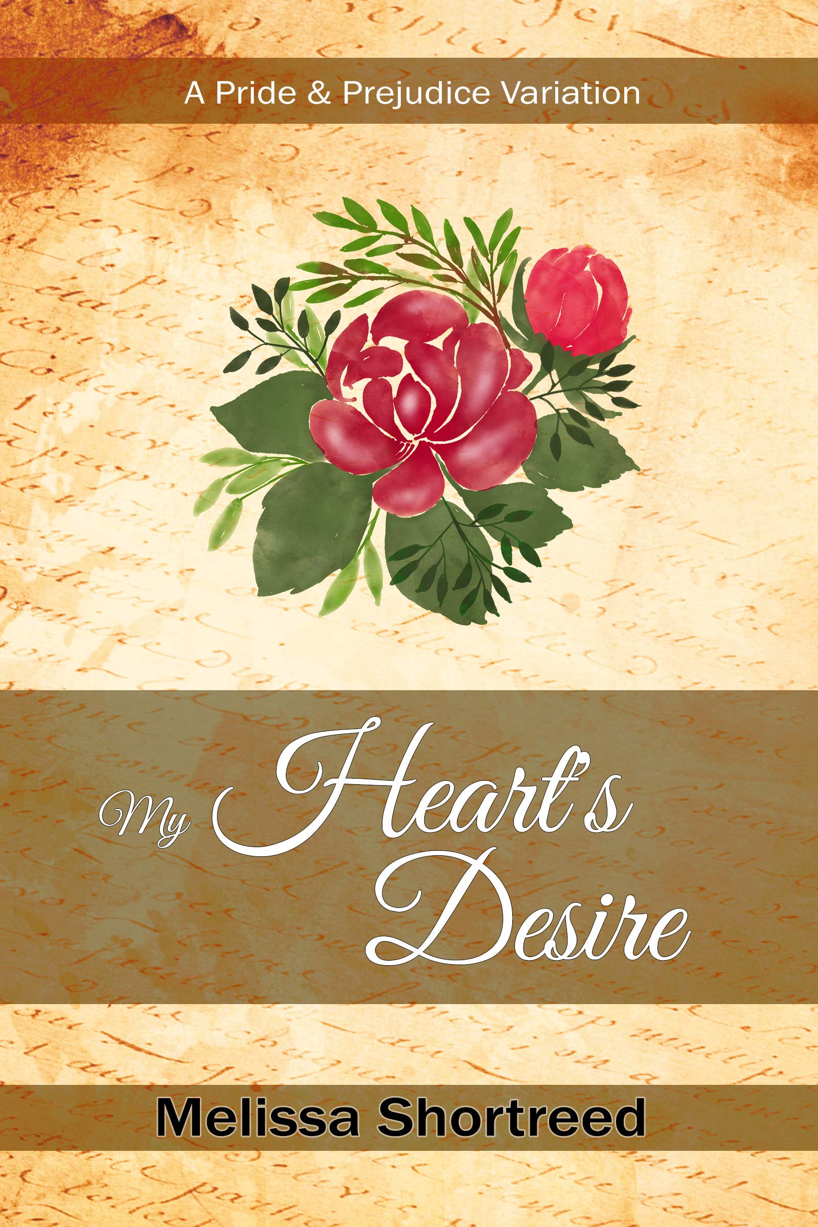 My Heart's Desire A Pride and Prejudice Variation by Melissa Shortreed