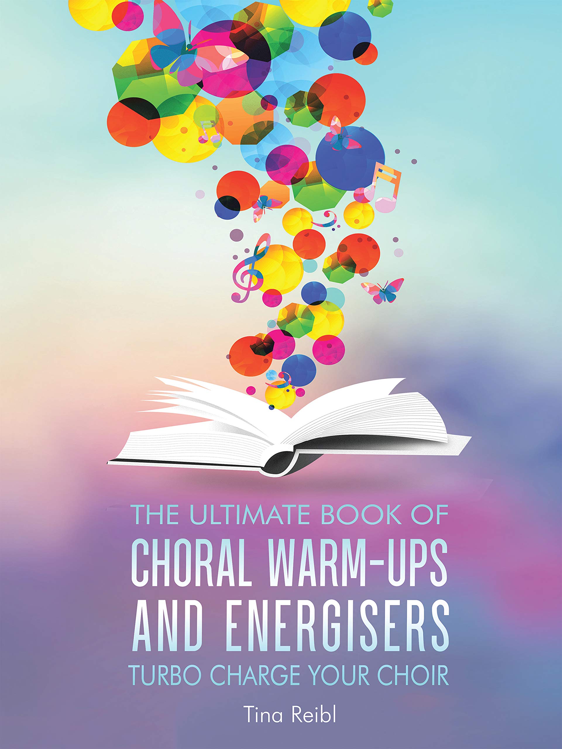 The Ultimate Book of Choral WarmUps and Energisers Turbo Charge Your