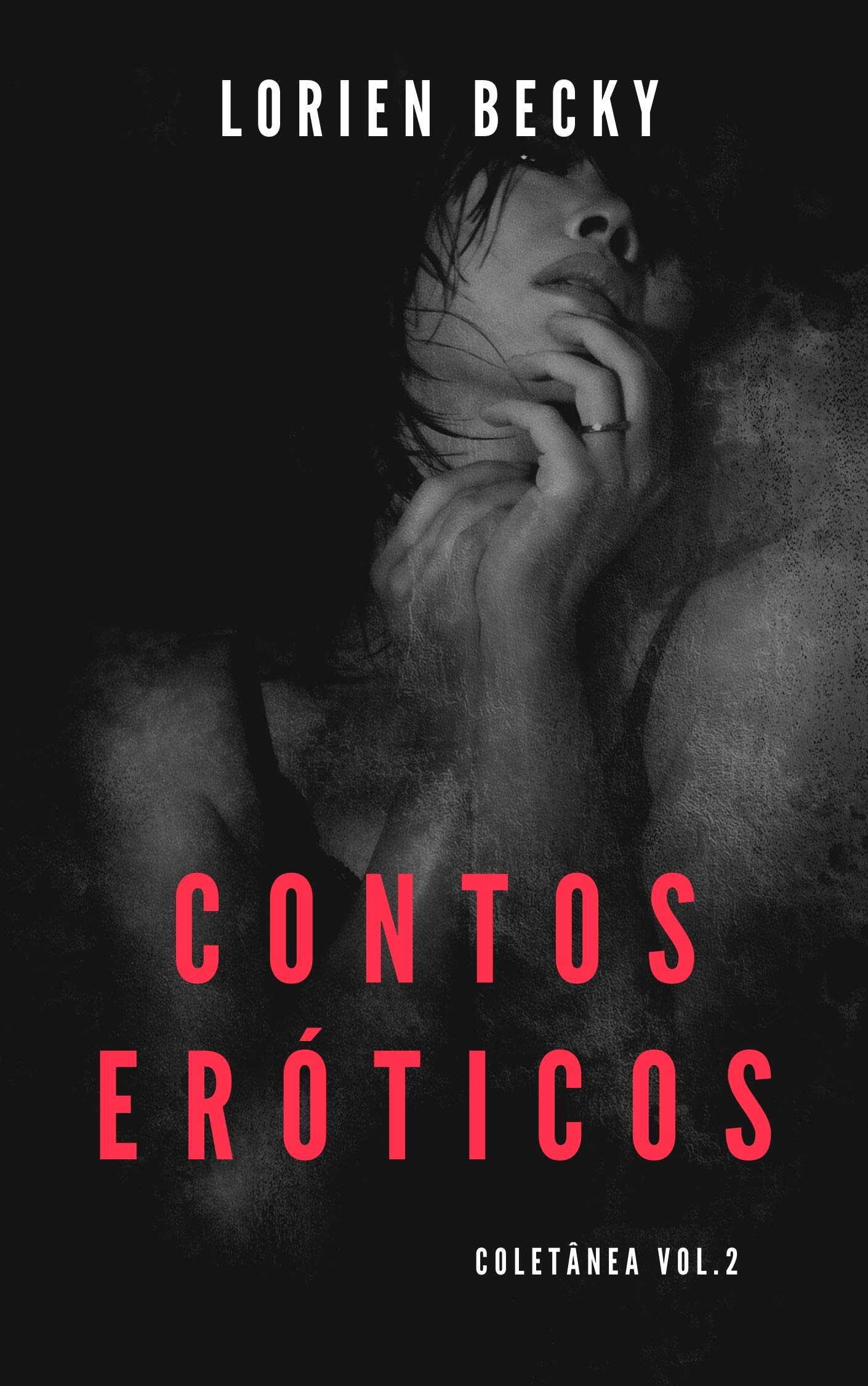 Contos Eróticos: Coletânea Vol. 2 by Lorien Becky | Goodreads
