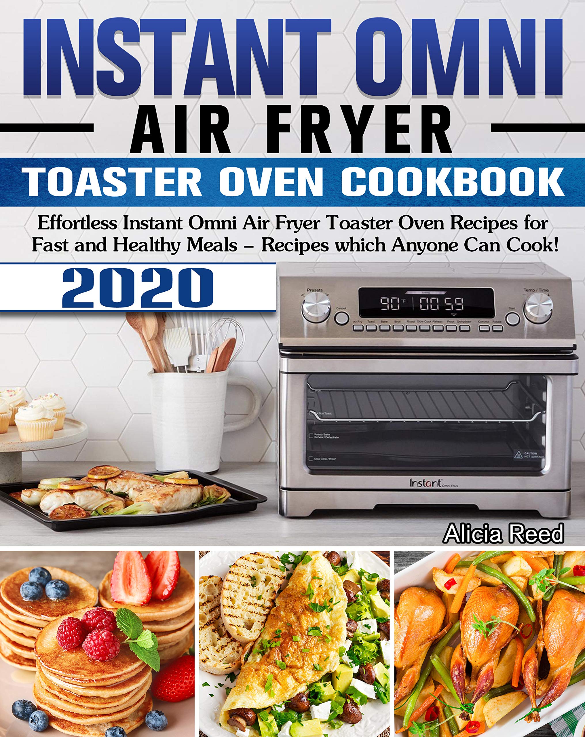 Instant Omni Air Fryer Toaster Oven Cookbook 2020 Effortless Instant
