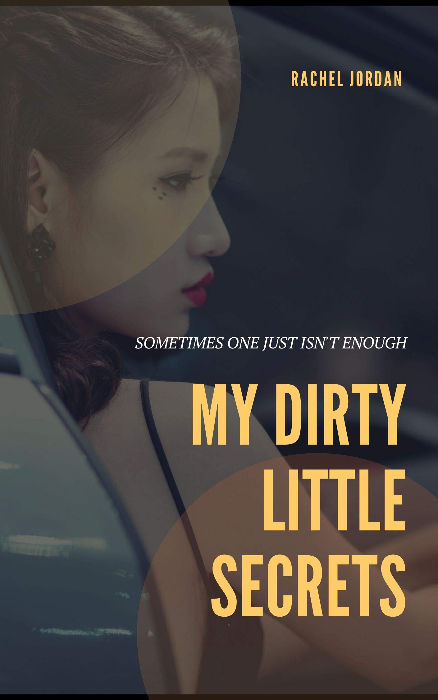 My Dirty Little Secrets by Rachel Jordan Goodreads