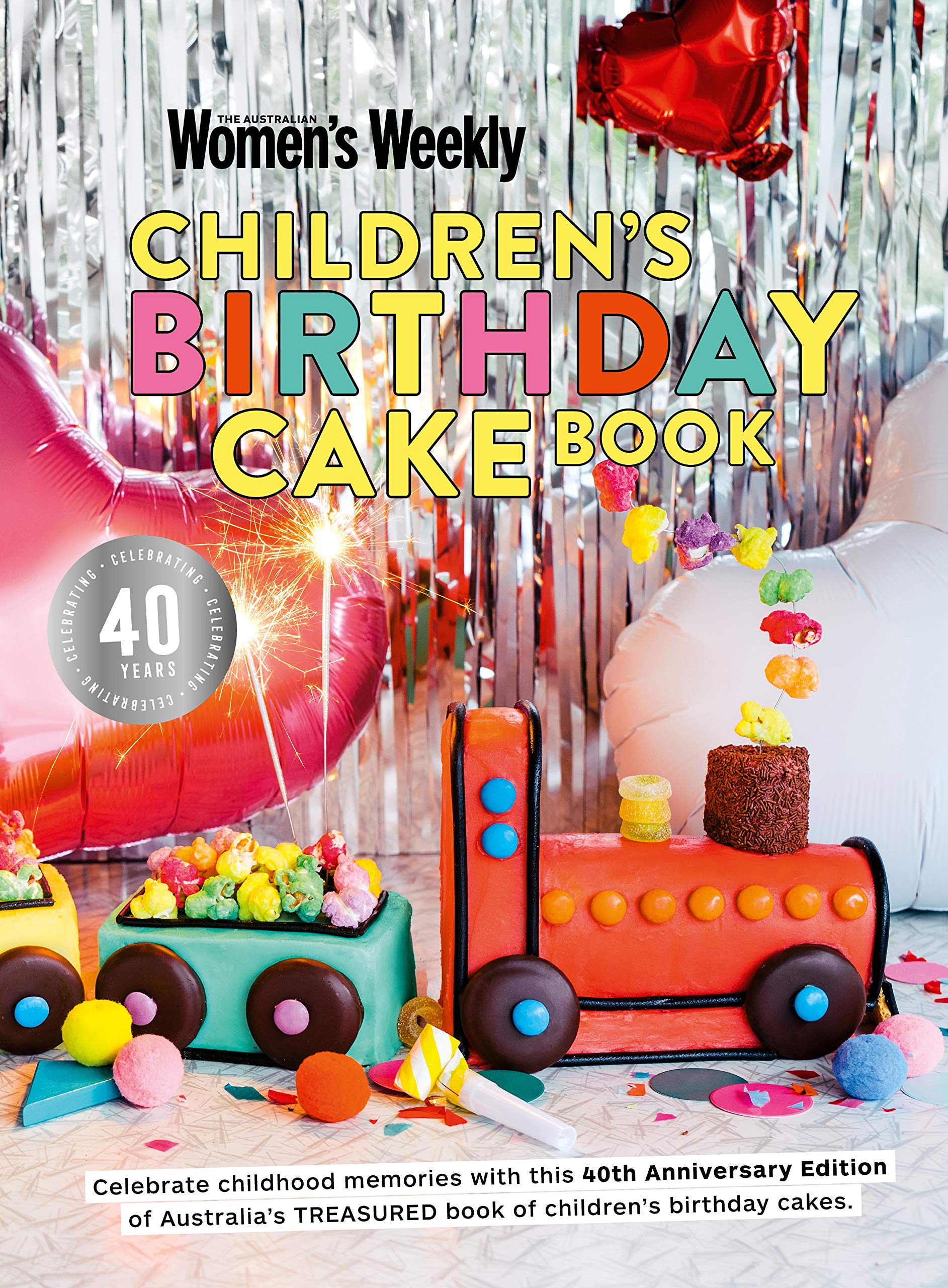 Children's Birthday Cake Book 40th Anniversary Edition by The