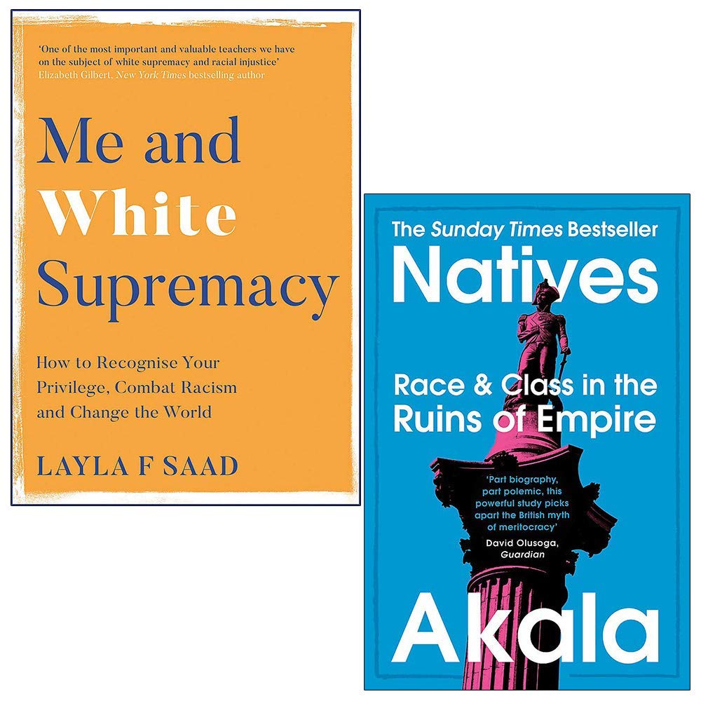 Me and White Supremacy / Natives Race and Class in the Ruins of Empire