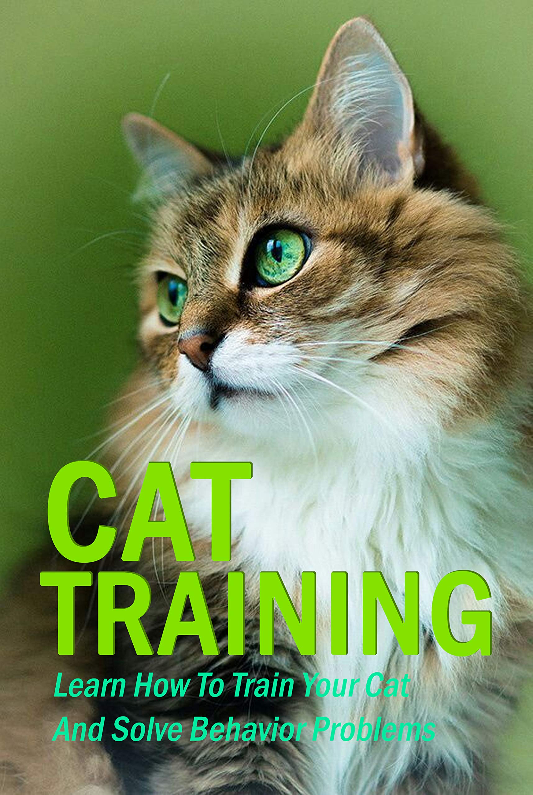 Cat Training: Learn How To Train Your Cat And Solve Behavior Problems by Mike Kozarski | Goodreads