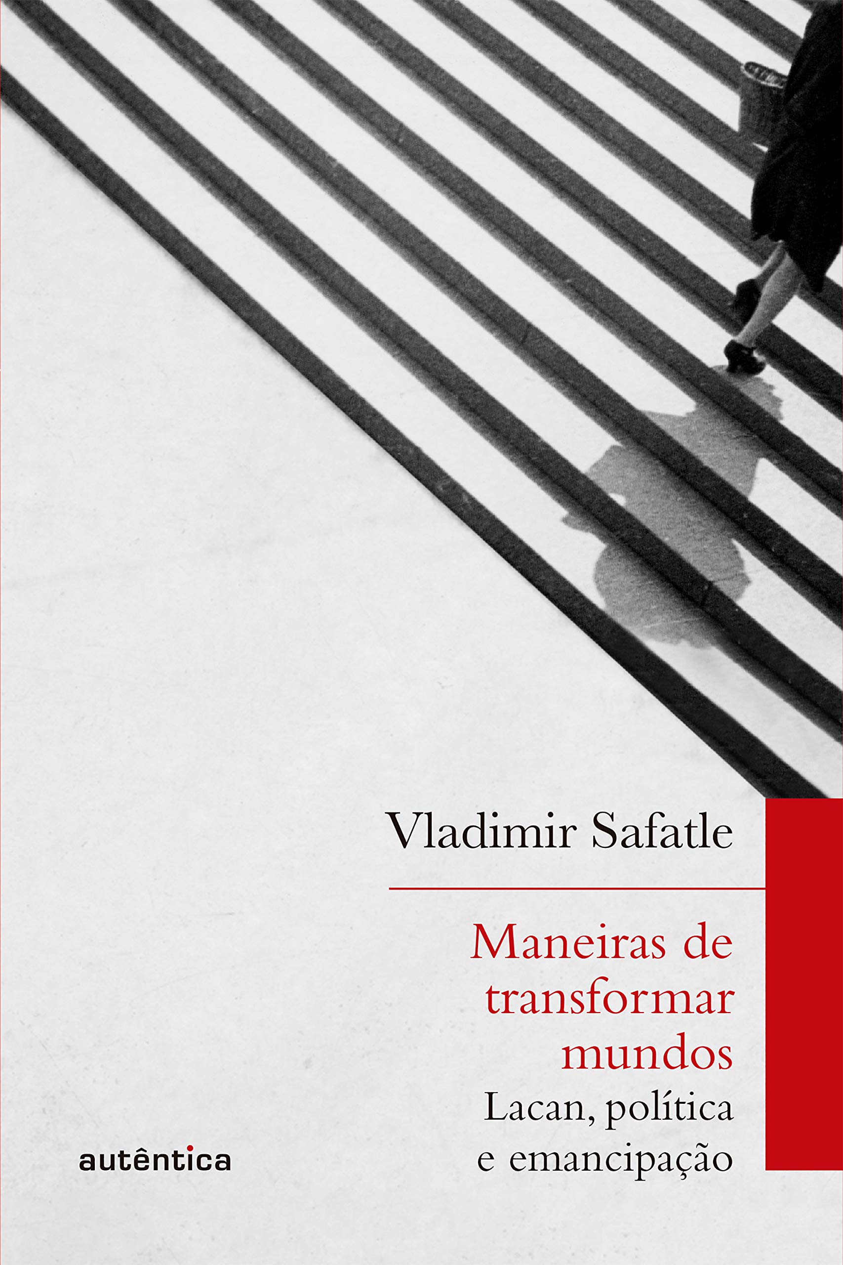 Maneiras de Transformar Mundos: Lacan, Política e Emancipação