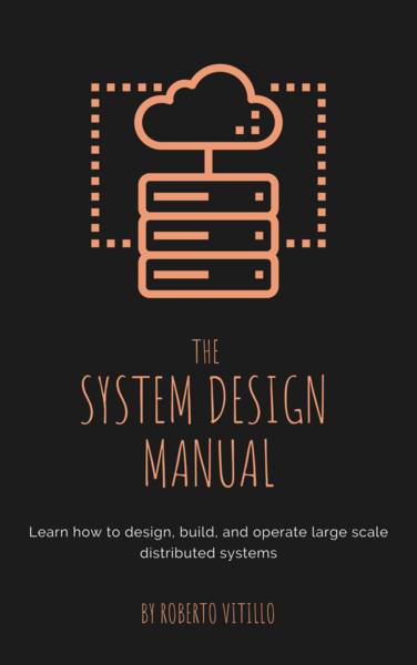 The System Design Manual by Robert Vitillo | Goodreads