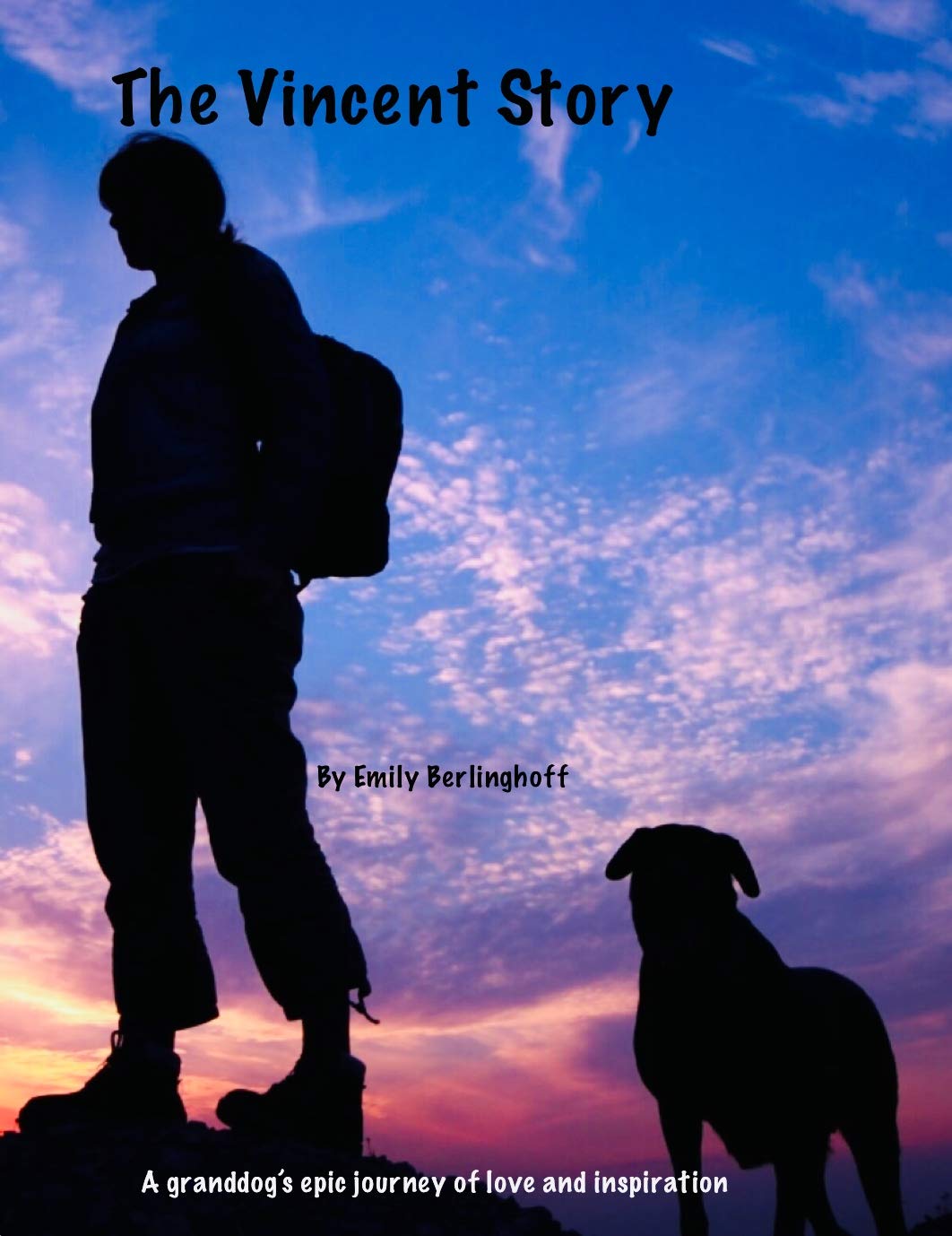 The Vincent Story: A granddog's epic journey of love and inspiration