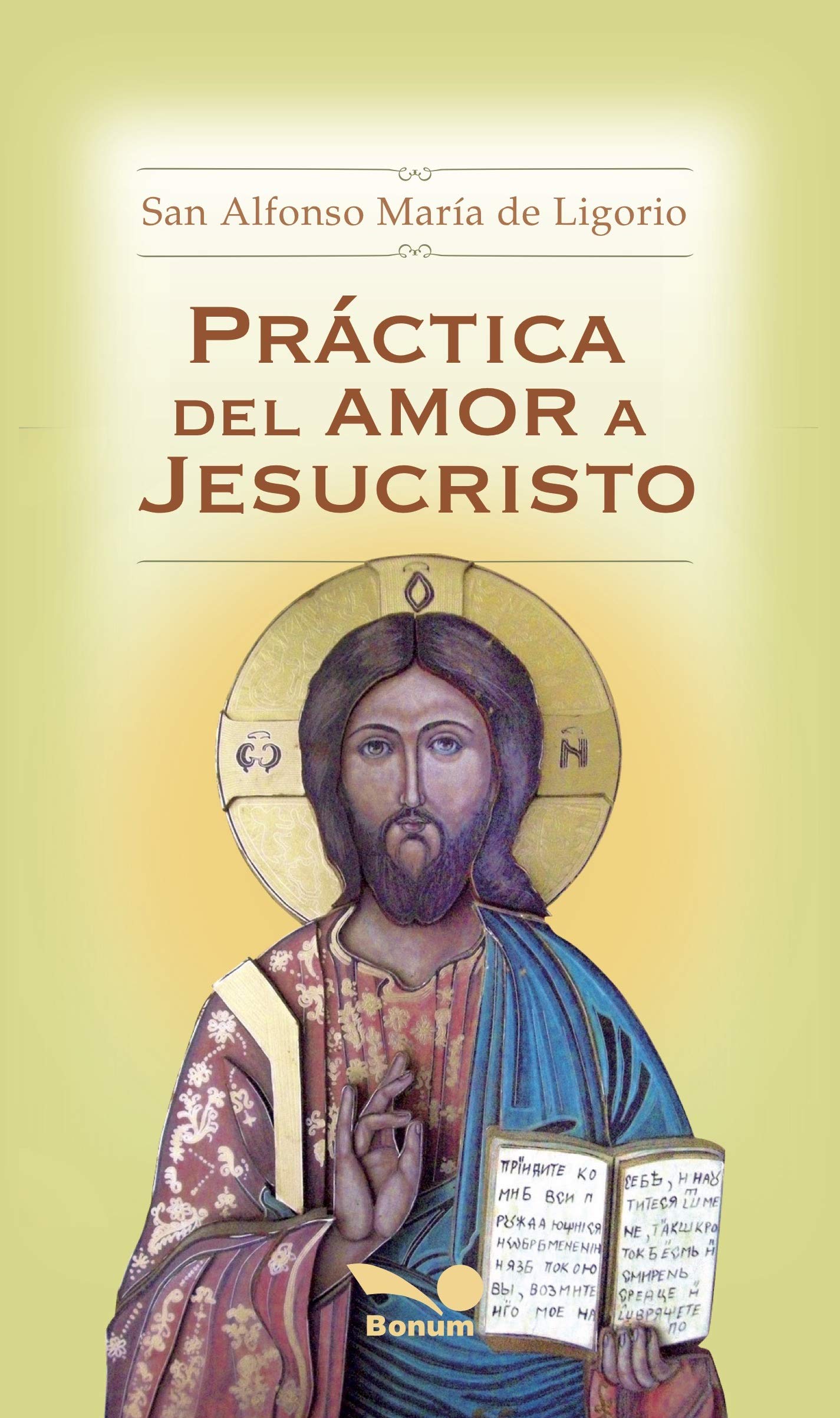 PRÁCTICA DEL AMOR A JESUCRISTO: espiritualidad (RELIGION Y DESARROLLO ESPIRITUAL II Jesucristo y santos. nº 9)