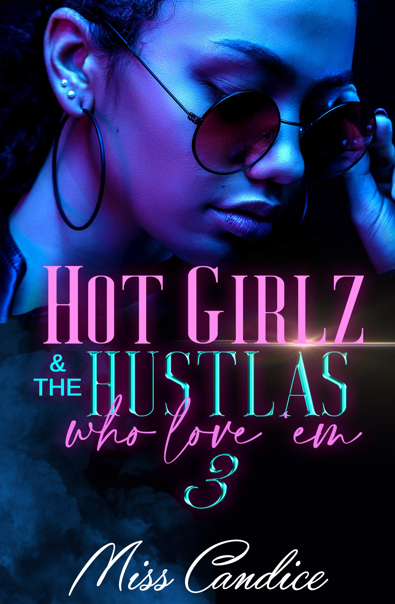 Hot Girlz & The Hustlas Who Love 'Em 3 book cover