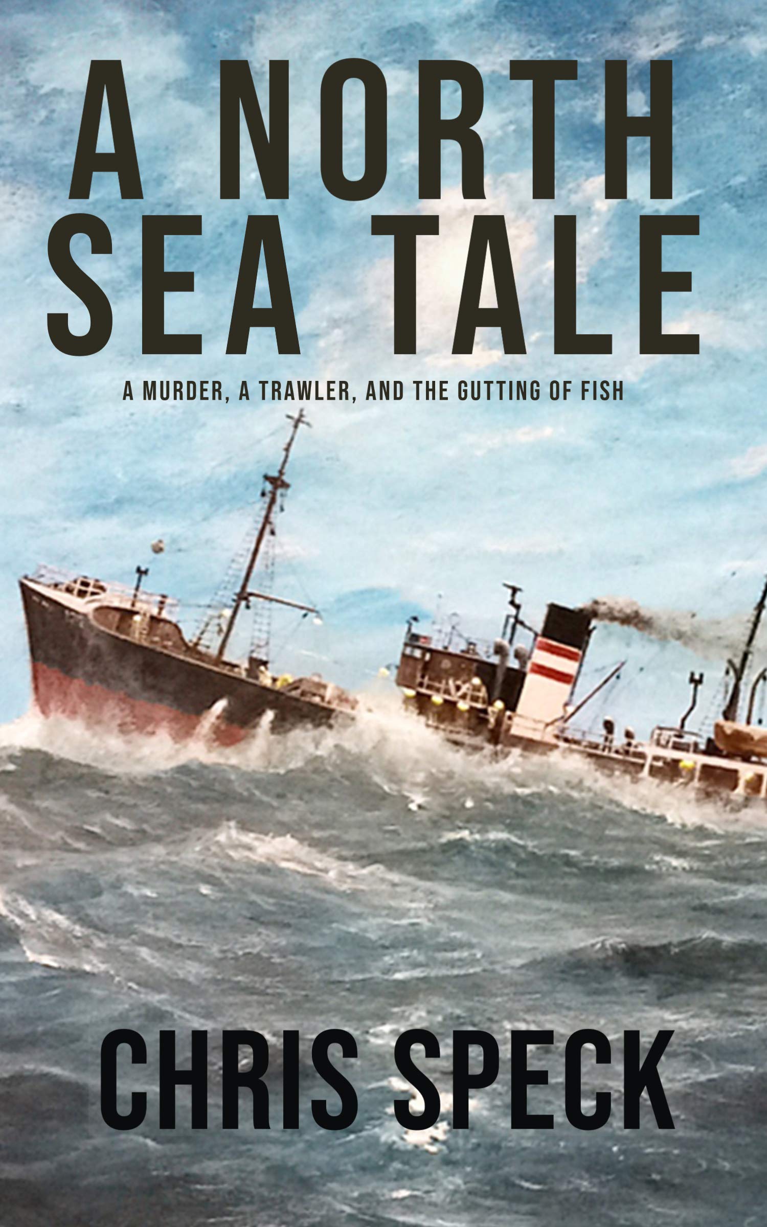 A North Sea Tale: A trawler, a murder, and the gutting of fish.