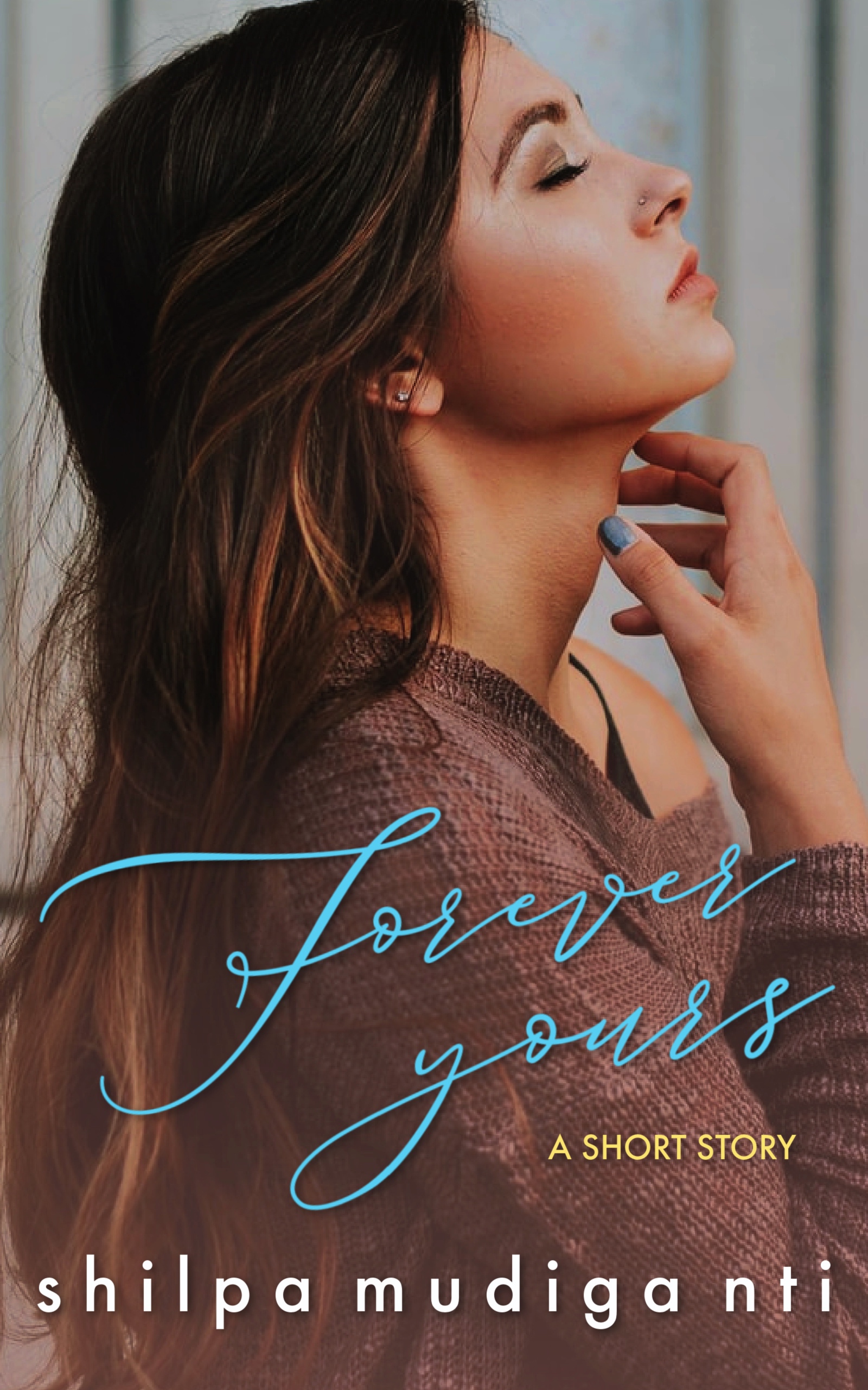 Forever Yours by Shilpa Mudiganti | Goodreads
