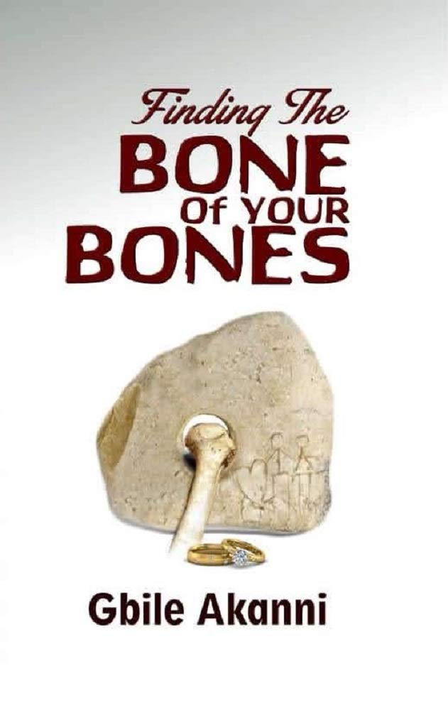 Finding The Bone Of Your Bones: A Simple Biblical Guide For Choosing A Marriage Partner