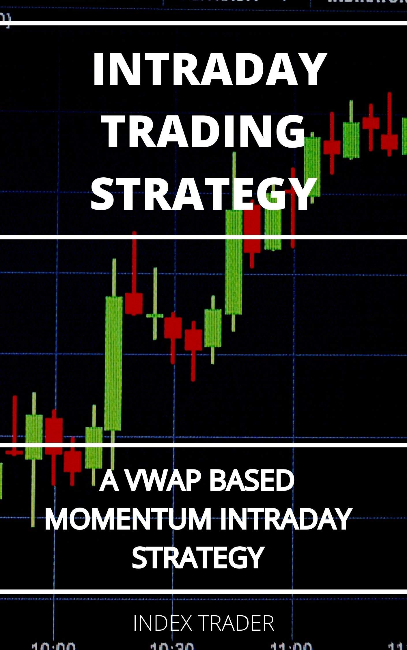 INTRADAY TRADING STRATEGY A VWAP BASED MOMENTUM INTRADAY STRATEGY by