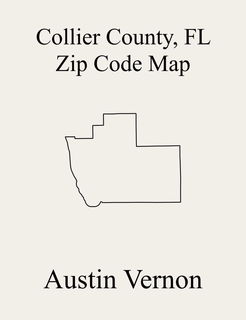 Collier County, Florida Zip Code Map Includes Immokalee, Everglades