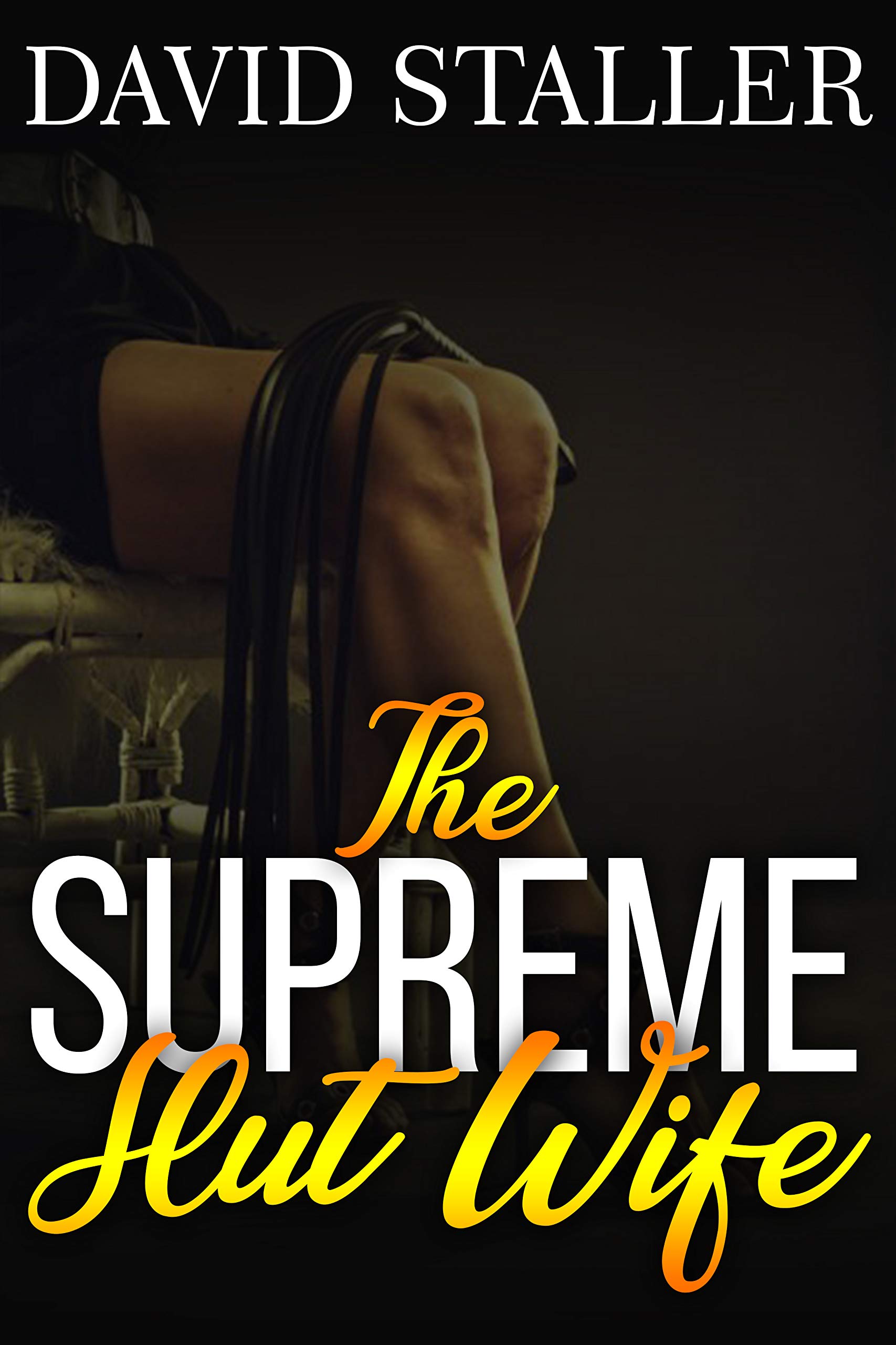 The Supreme Slut Wife: Tormenting Her Husband