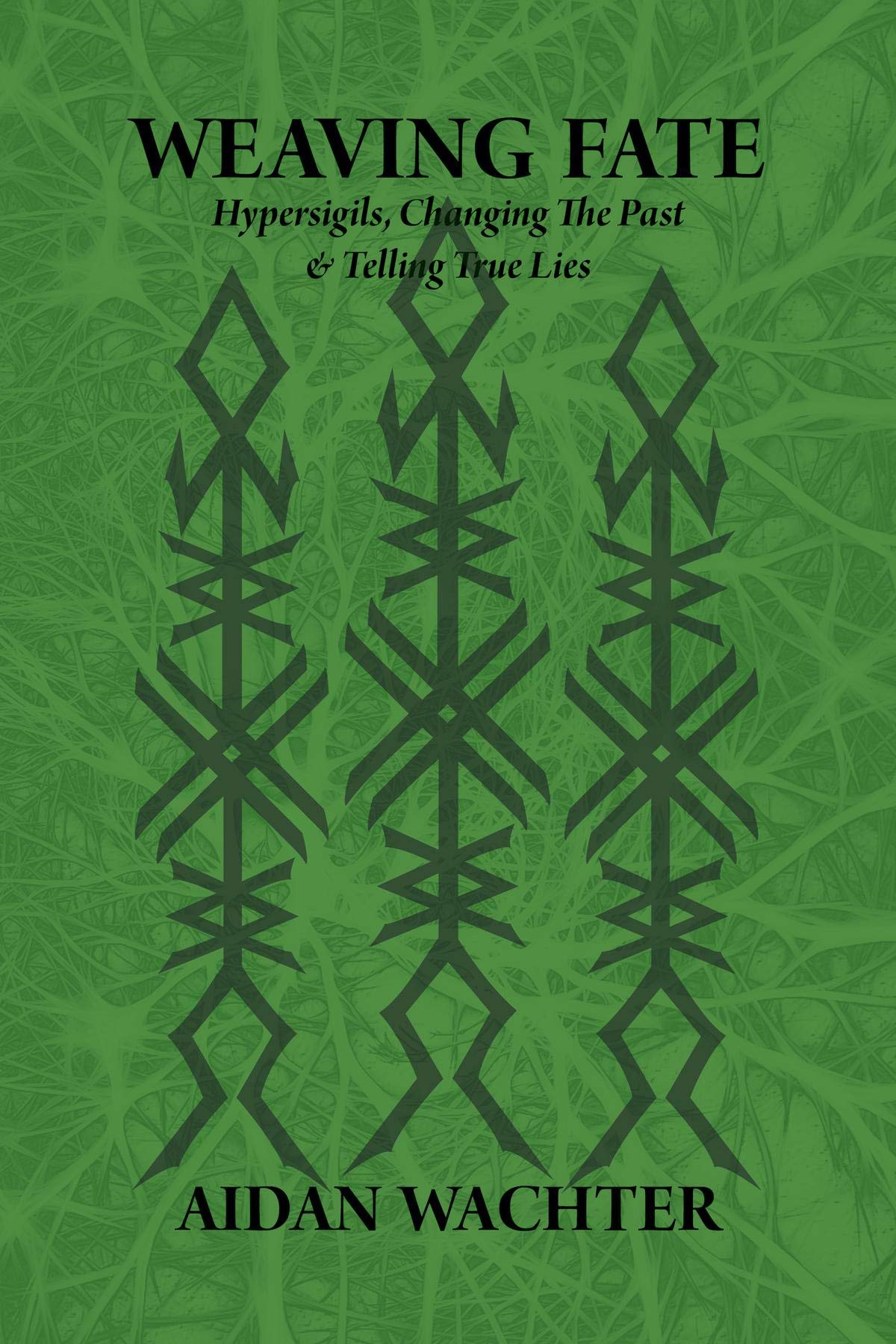 Weaving Fate: Hypersigils, Changing the Past, & Telling True Lies