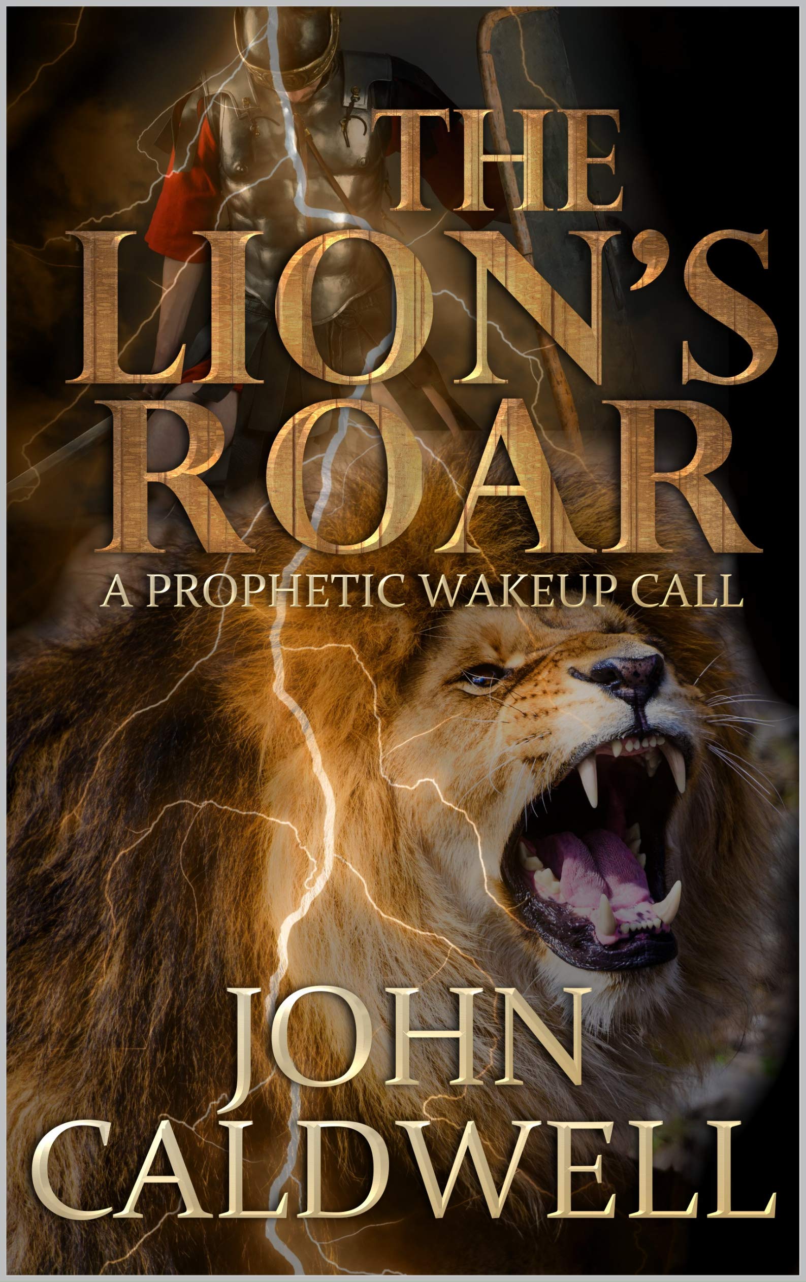 The Lion's Roar A Prophetic Wakeup Call by John Caldwell Goodreads