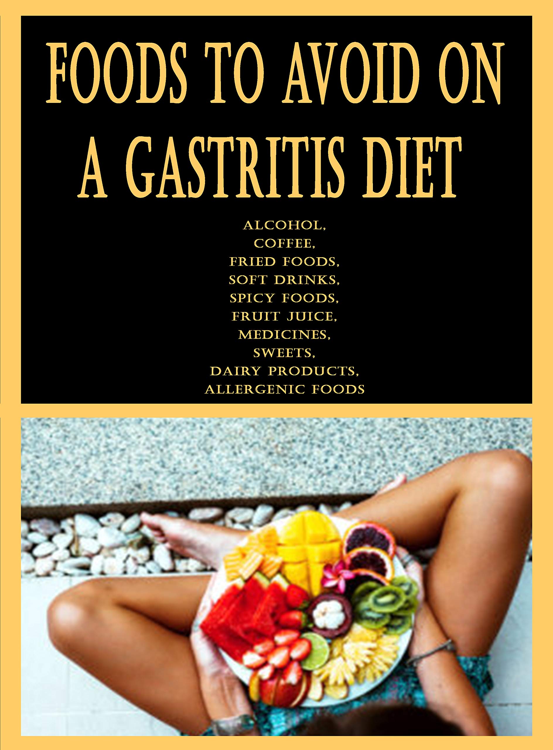 Foods to Avoid On a Gastritis Diet Alcohol, Coffee, Fried Foods, Soft